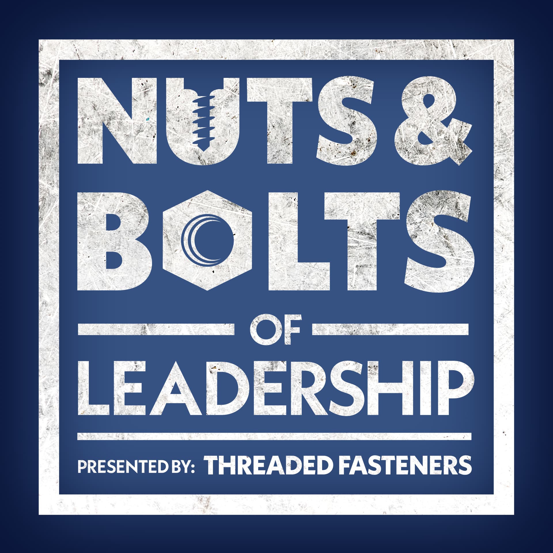 Nuts and Bolts of Leadership - Podcasts