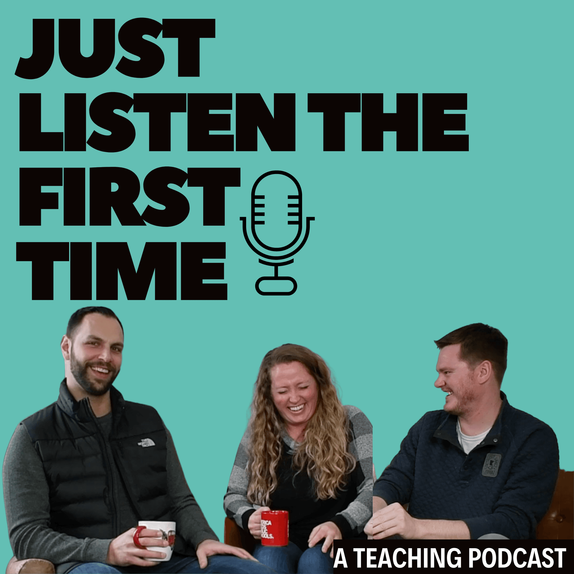 Just Listen the First Time | A Teaching Podcast - Podcasts