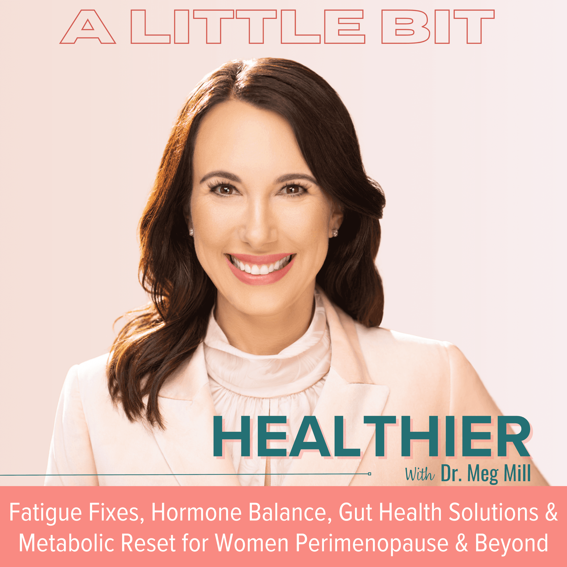 A Little Bit Healthier | Hormone Balance, Brain Fog, Fatigue, Inflammation, Gut Health, Menopause & Weight Loss Resistance Solutions - Podcasts