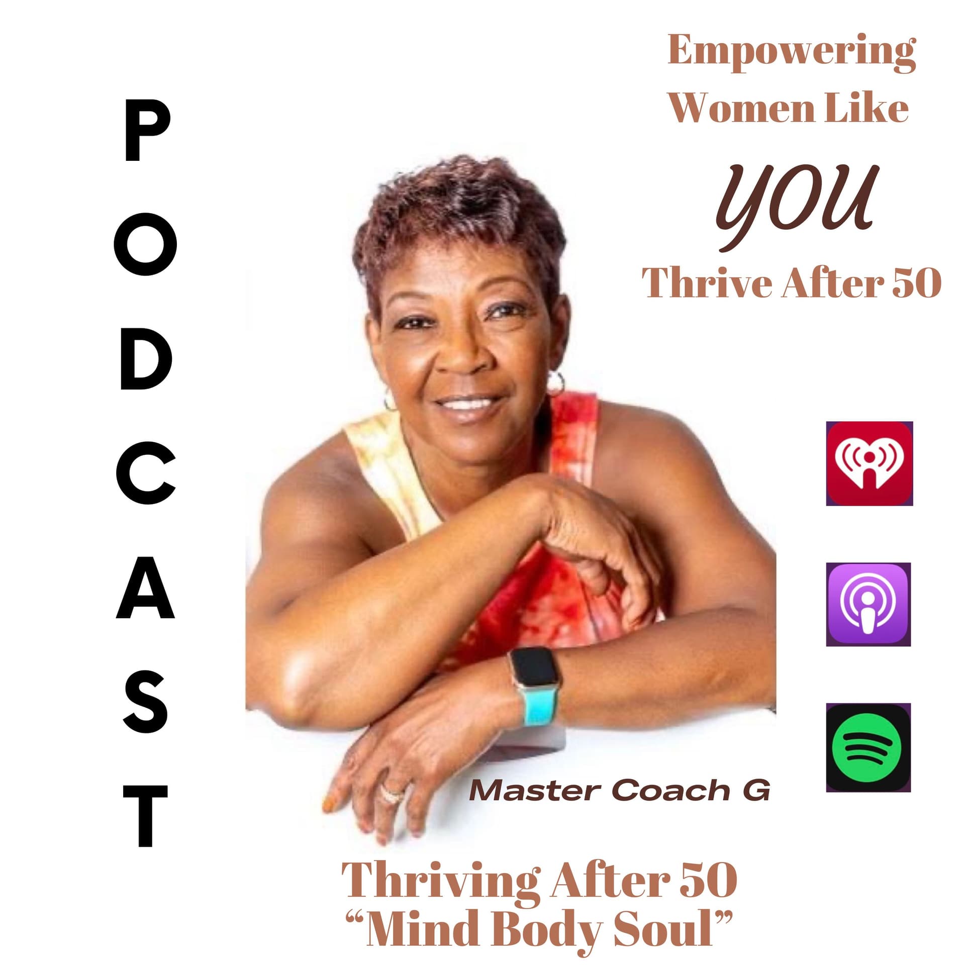 Thriving After 50 "Mind Body Soul" - Podcasts