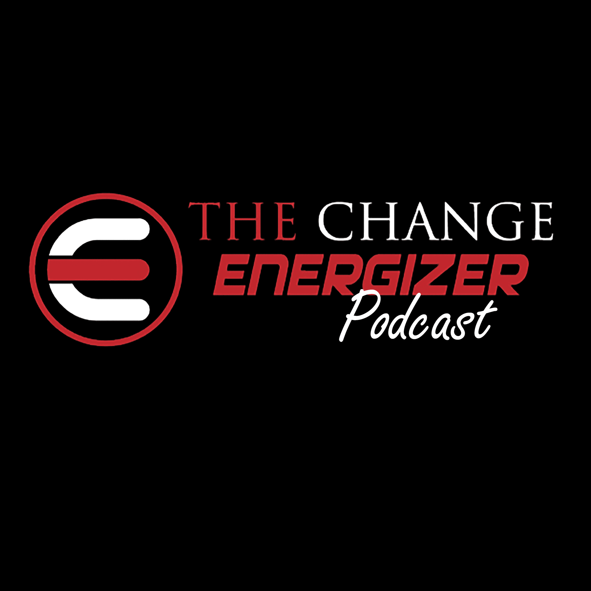 The Change Energizer Podcast - Podcasts