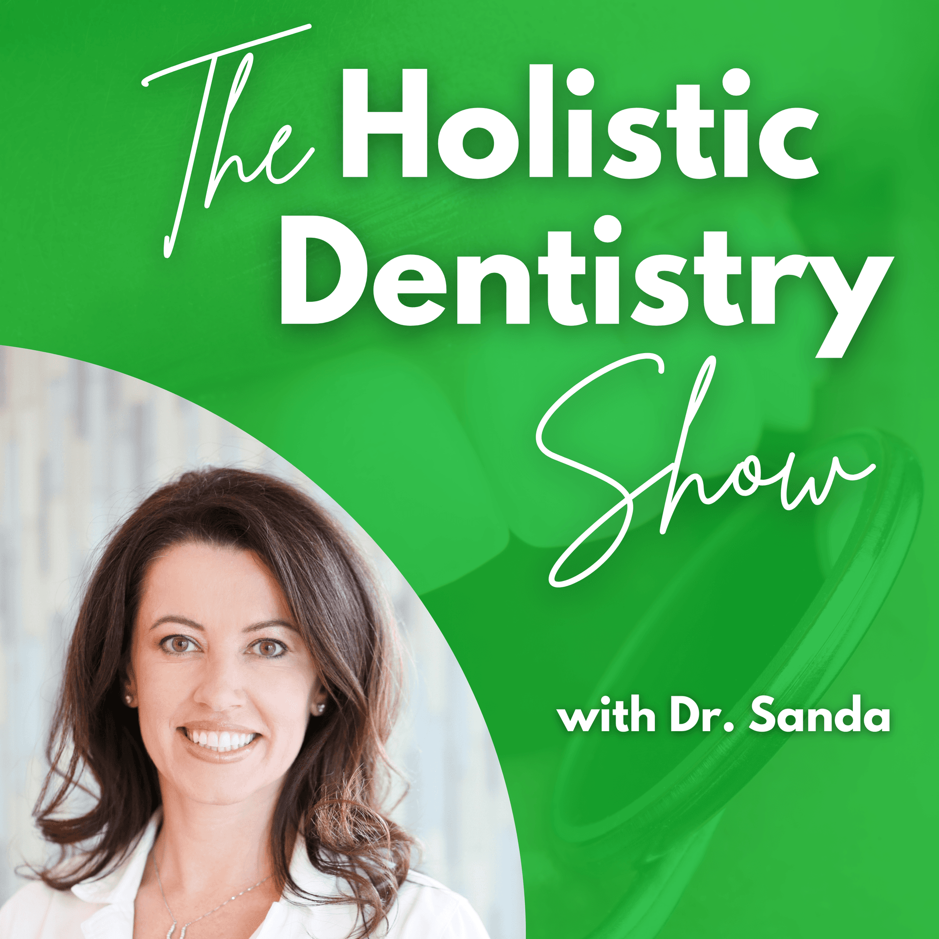 Holistic Dentistry Show with Dr. Sanda - Podcasts
