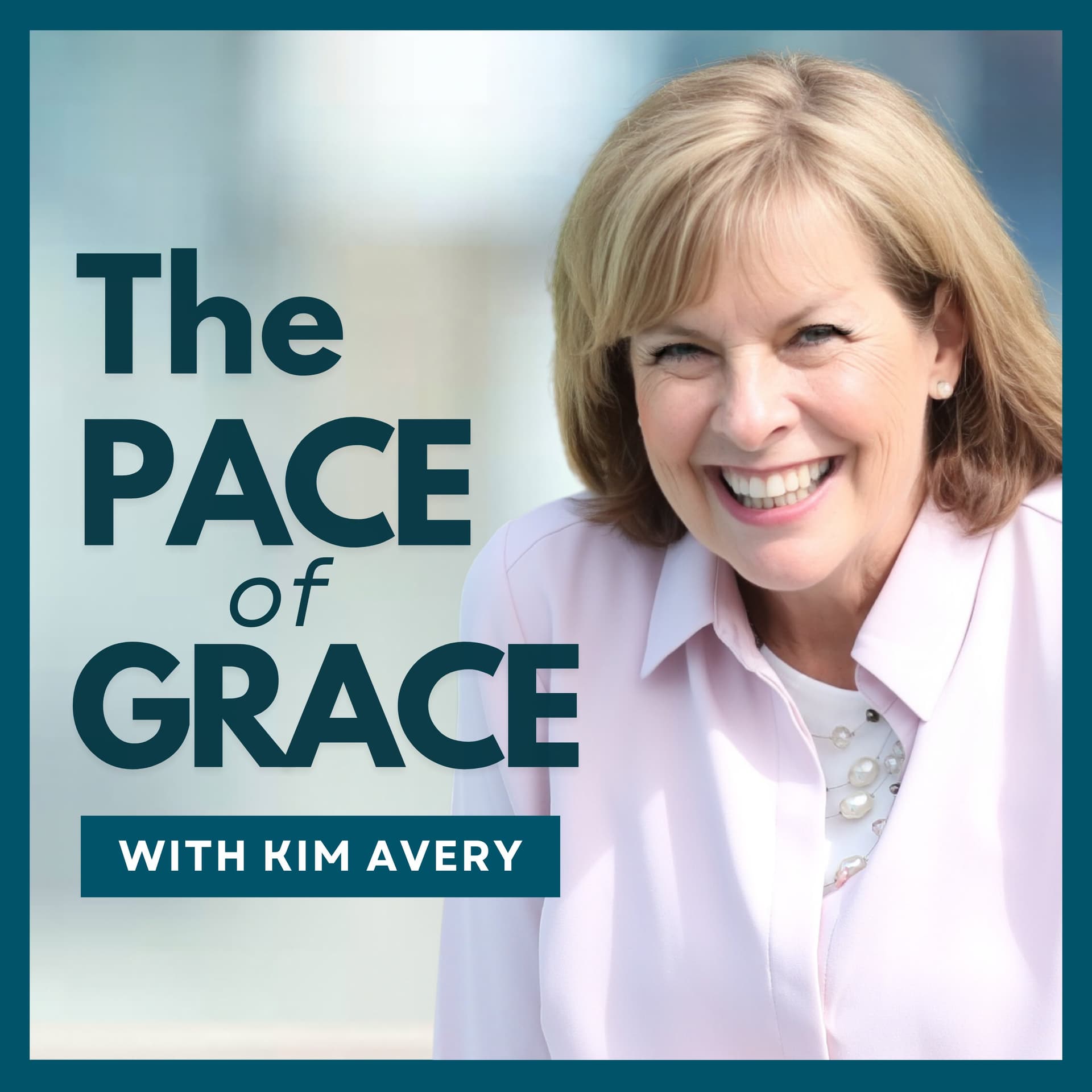 The Pace of Grace with Kim Avery - Podcasts
