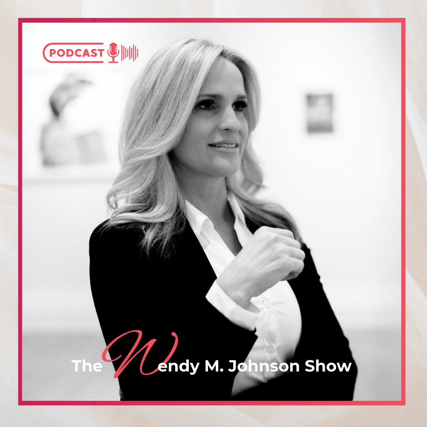 The Wendy M. Johnson Show - Podcasts