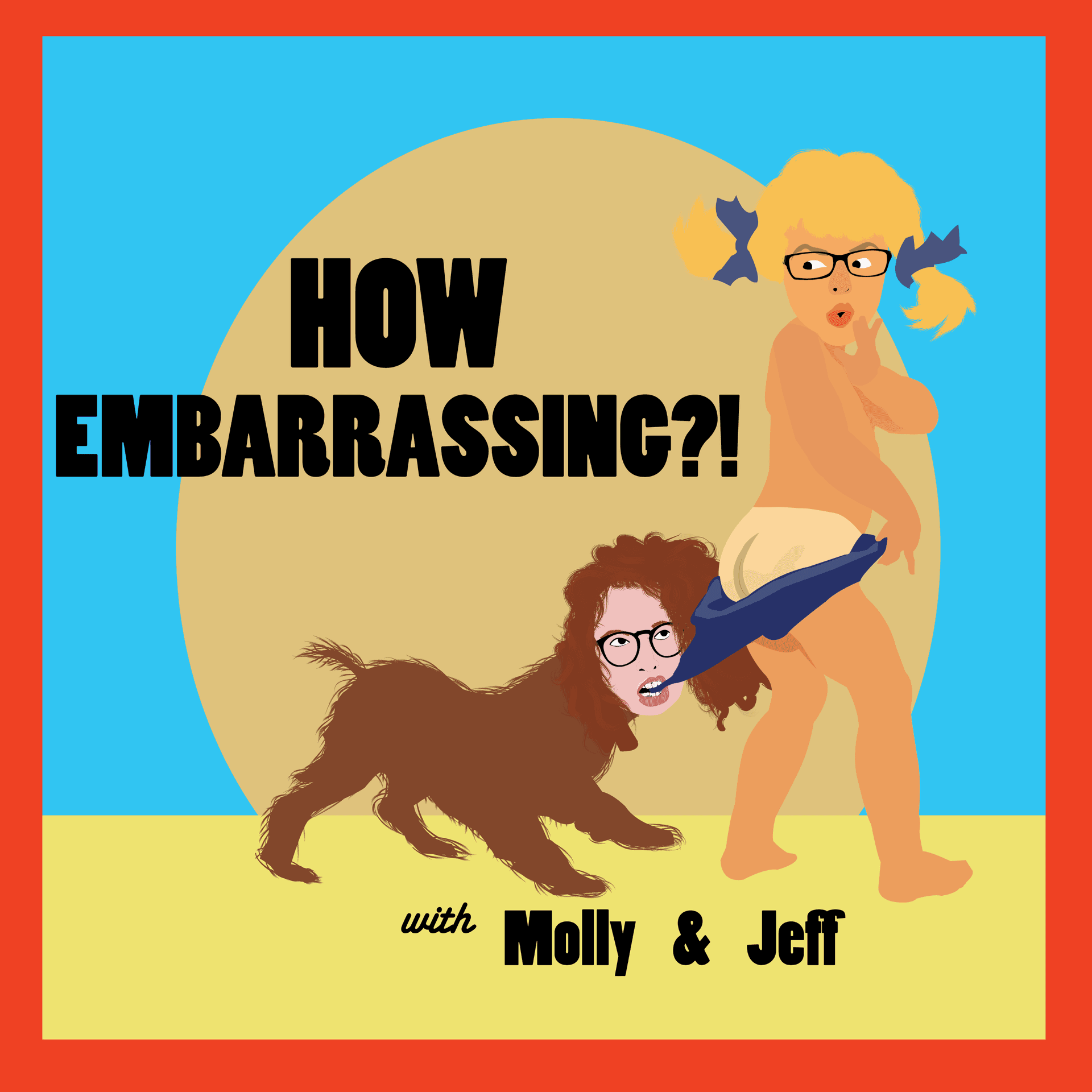 How Embarrassing! Podcast with Molly & Jeff - Podcasts