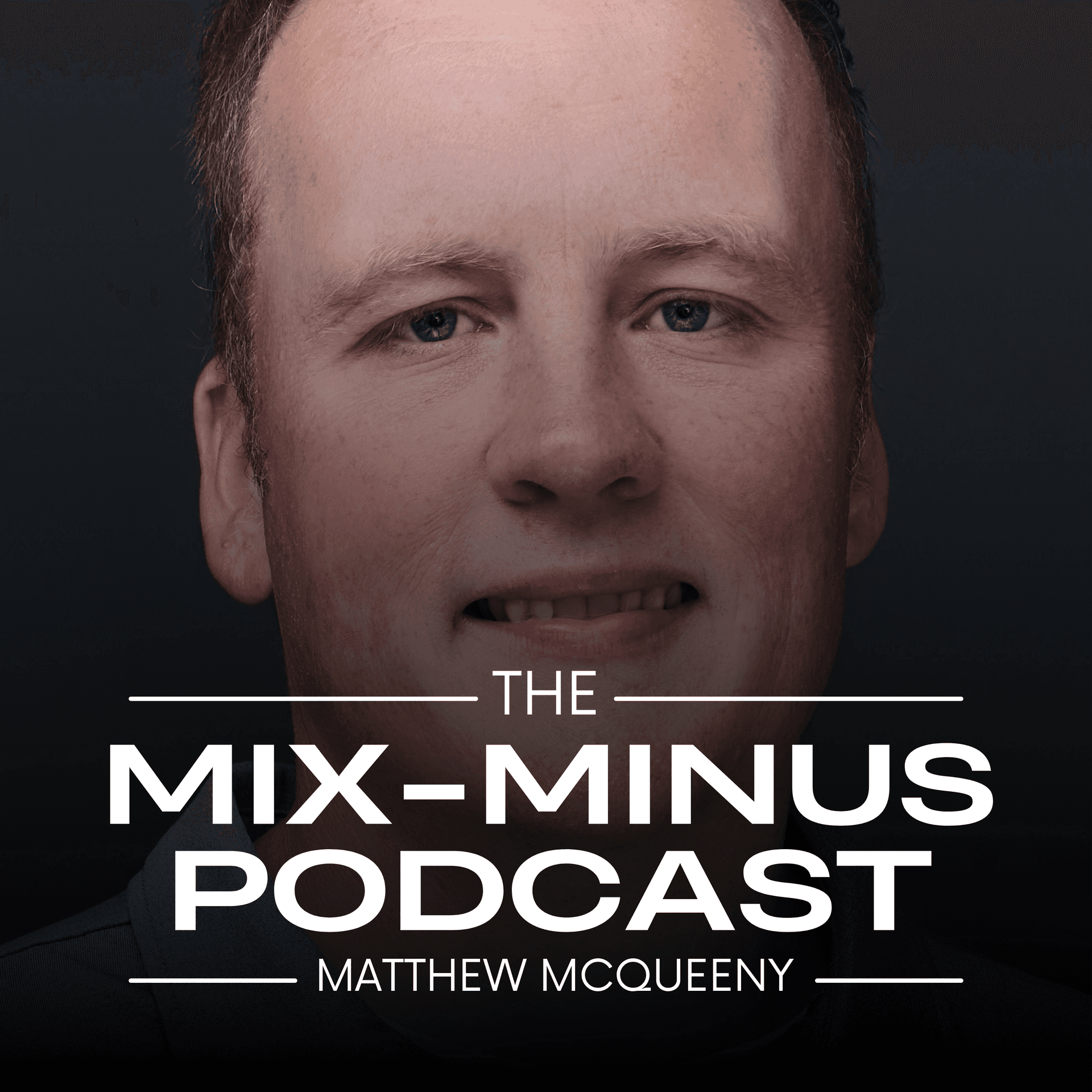 Mix-Minus with Matthew McQueeny - Podcasts