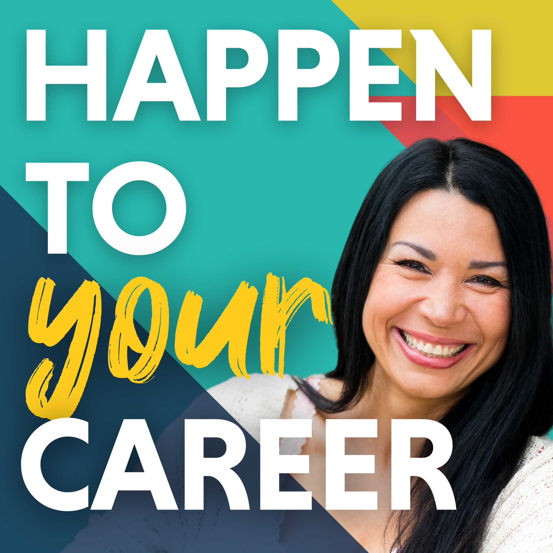 Happen To Your Career - Meaningful Work, Career Change, Career Design, & Job Search - Podcasts