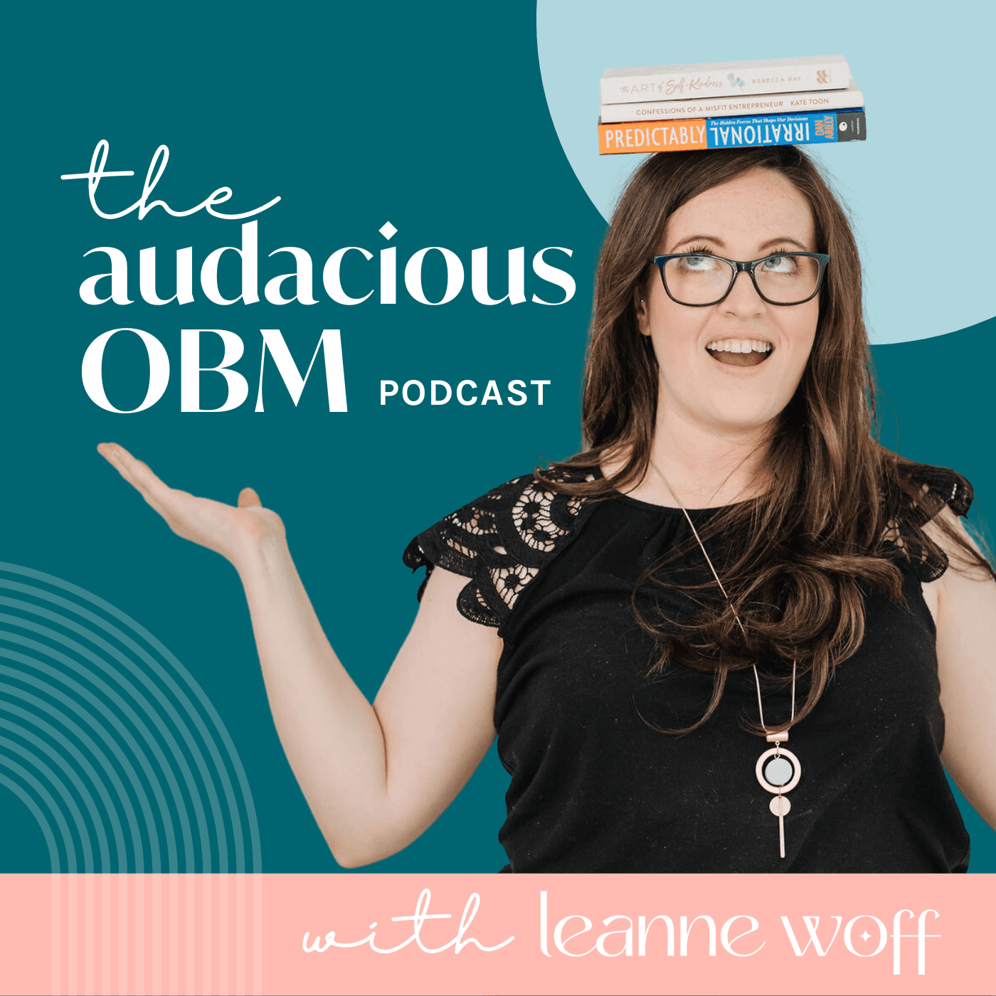The Audacious OBM with Leanne Woff - Podcasts