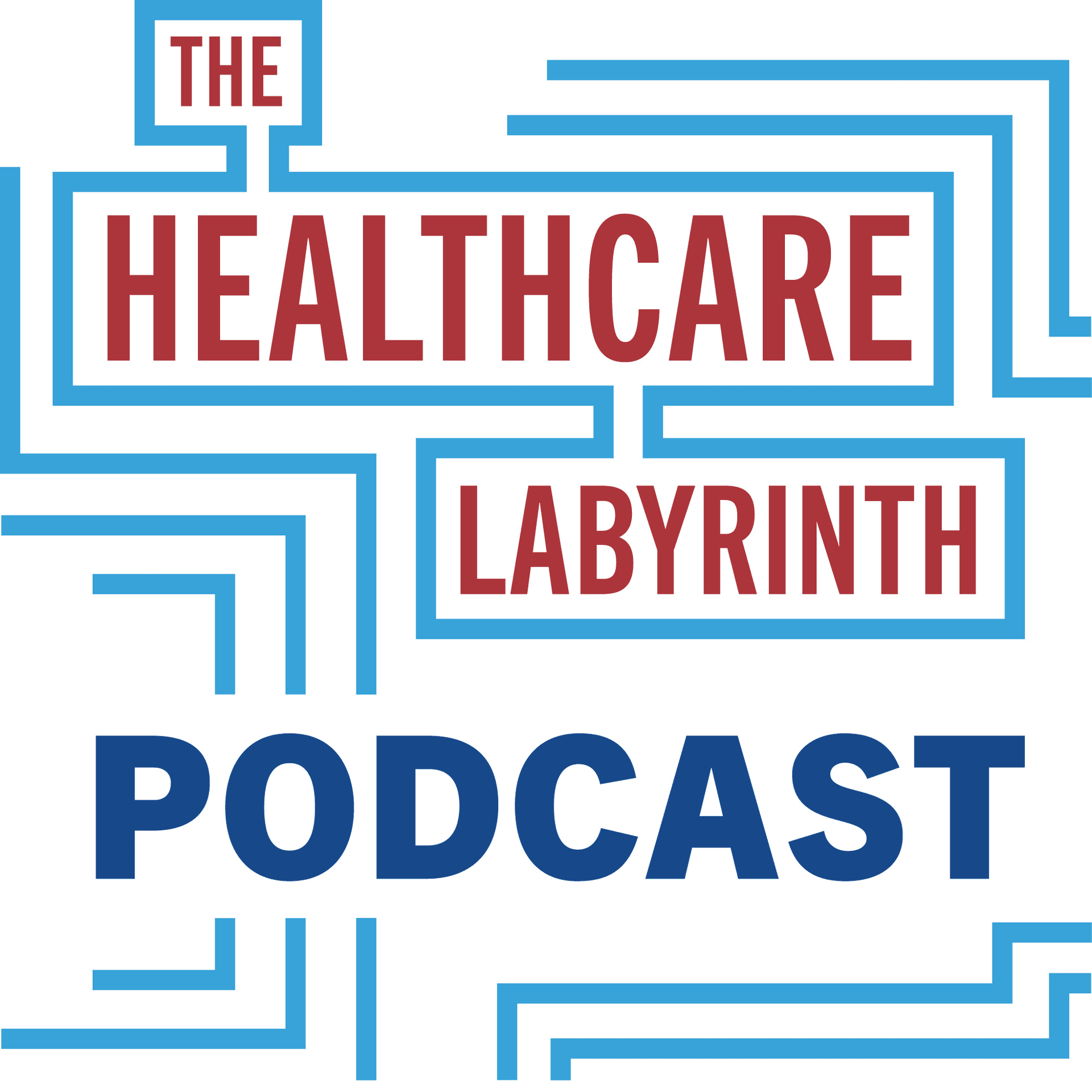 The Healthcare Labyrinth - Podcasts