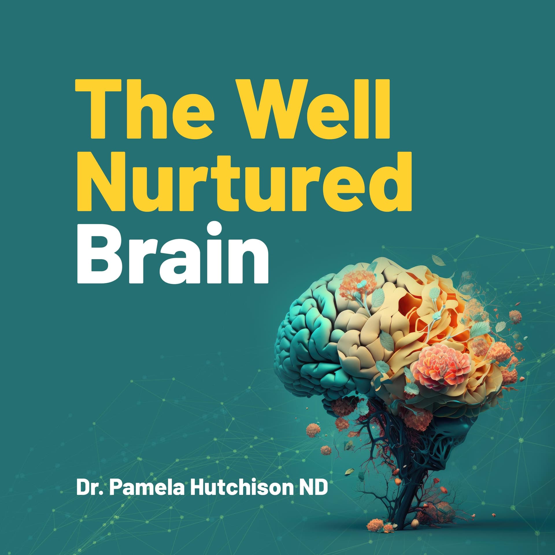 The Well Nurtured Brain - Podcasts