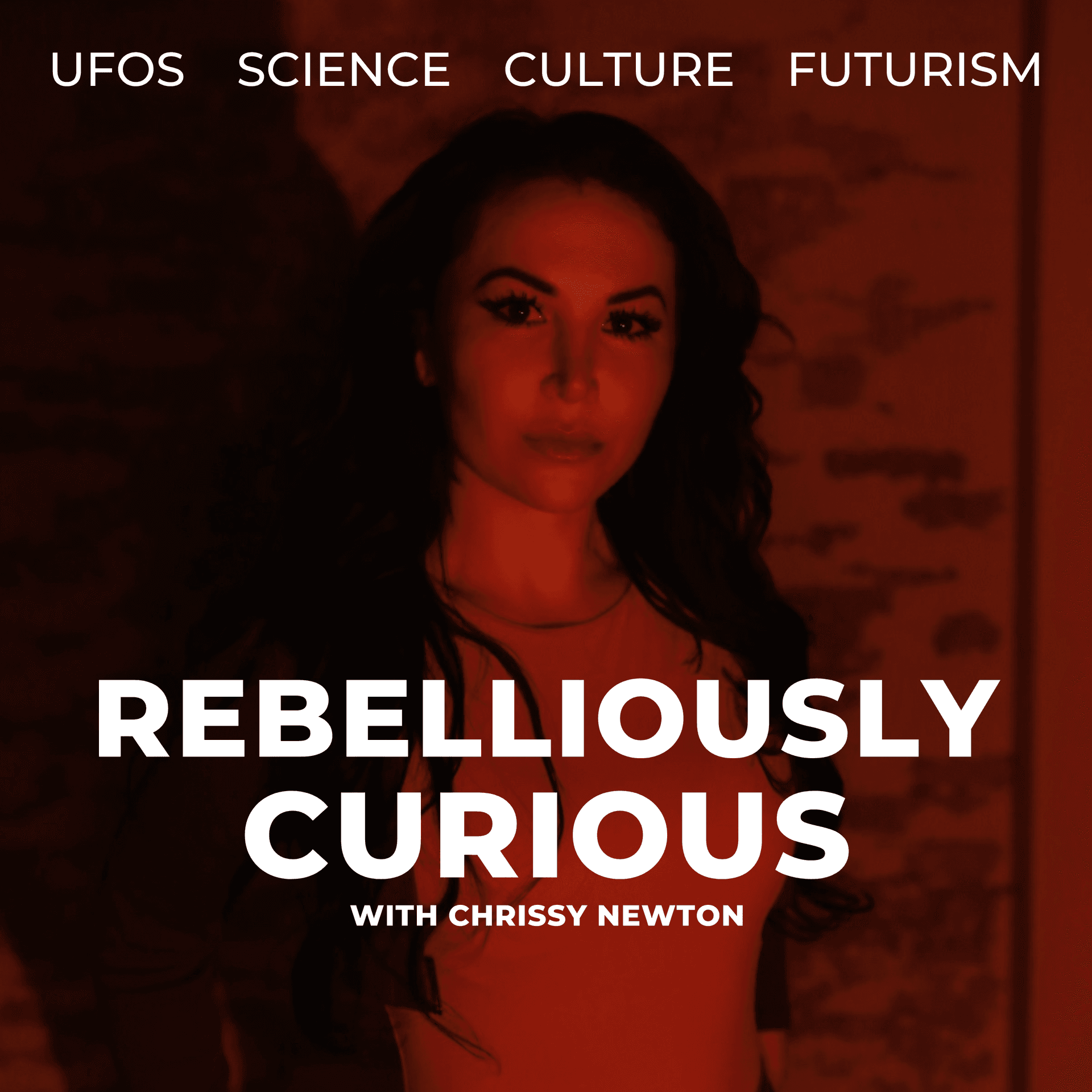 Rebelliously Curious with Chrissy Newton: UFOs, Science, Culture and Futurism - Podcasts