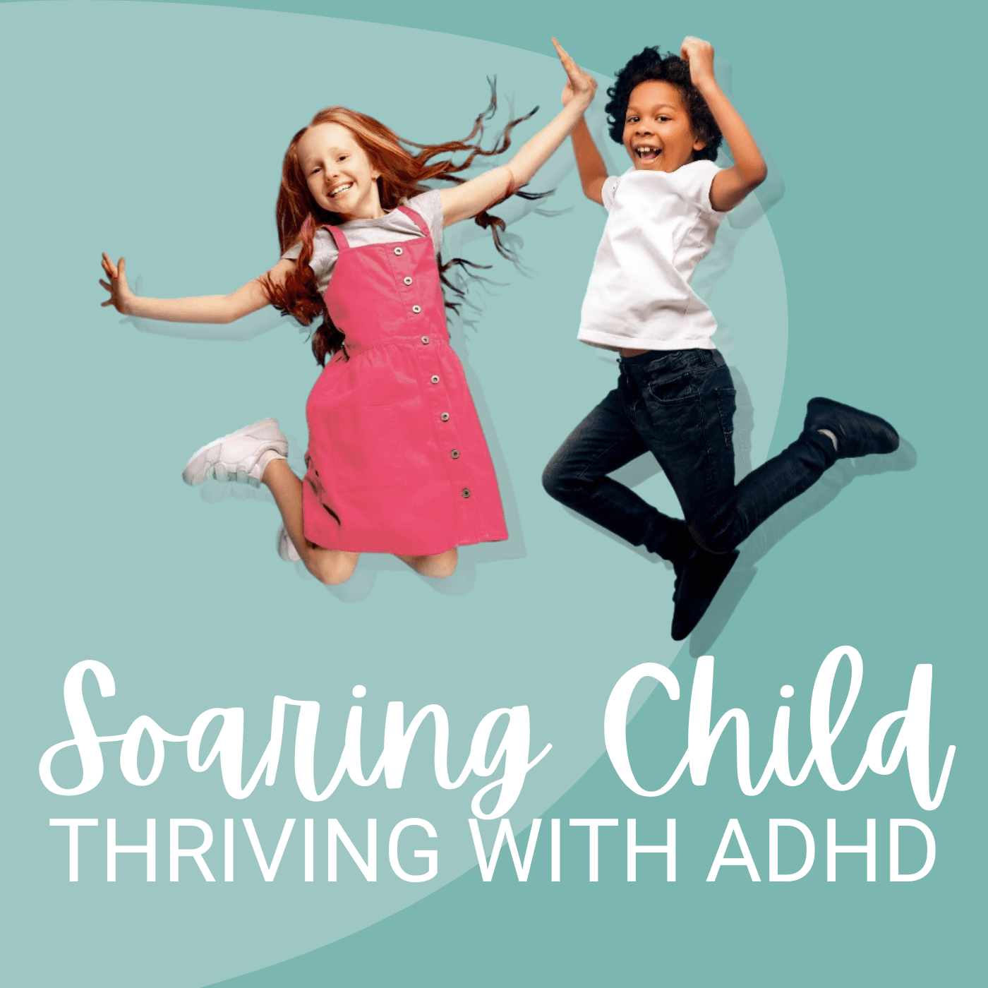 Soaring Child: Thriving with ADHD - Podcasts