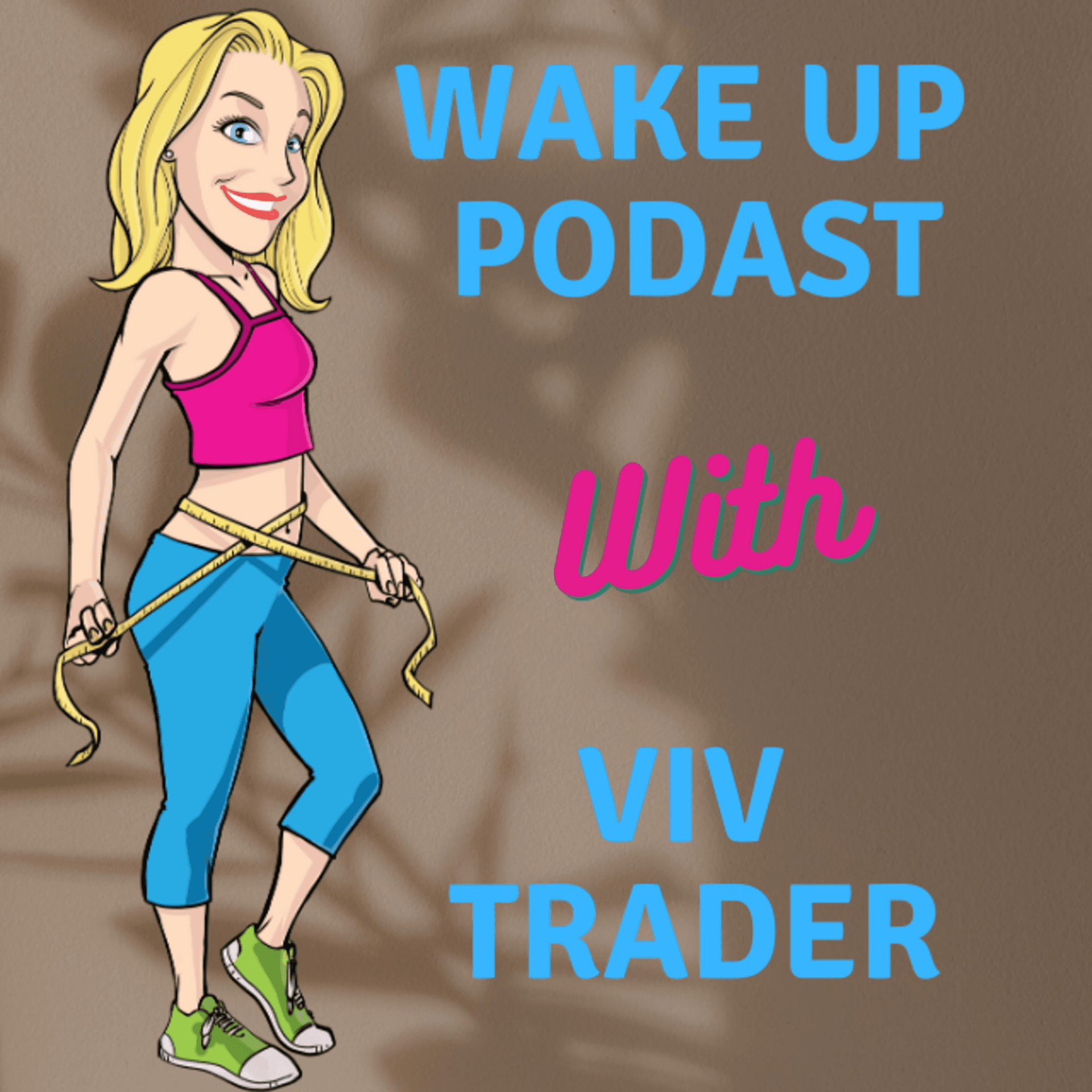 Wake Up Podcast with Viv Trader - Podcasts