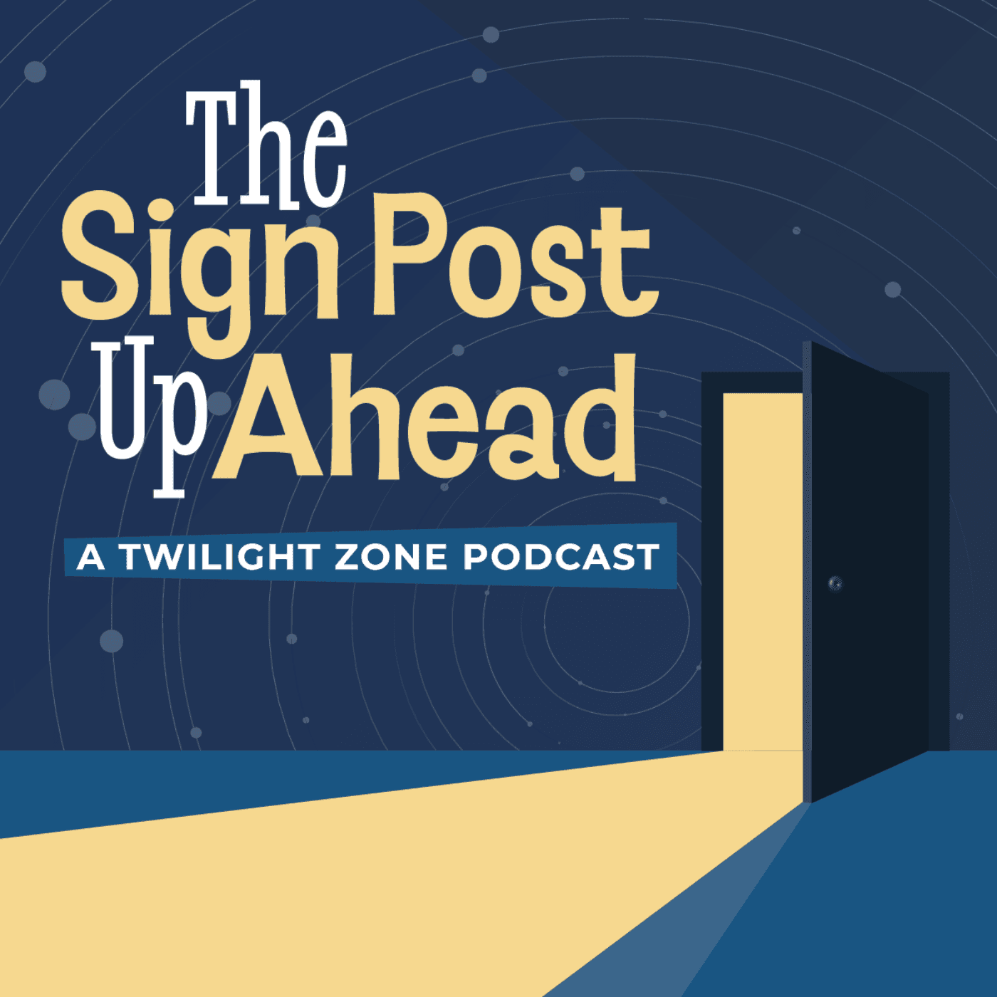The Sign Post Up Ahead: A Twilight Zone Podcast - Podcasts