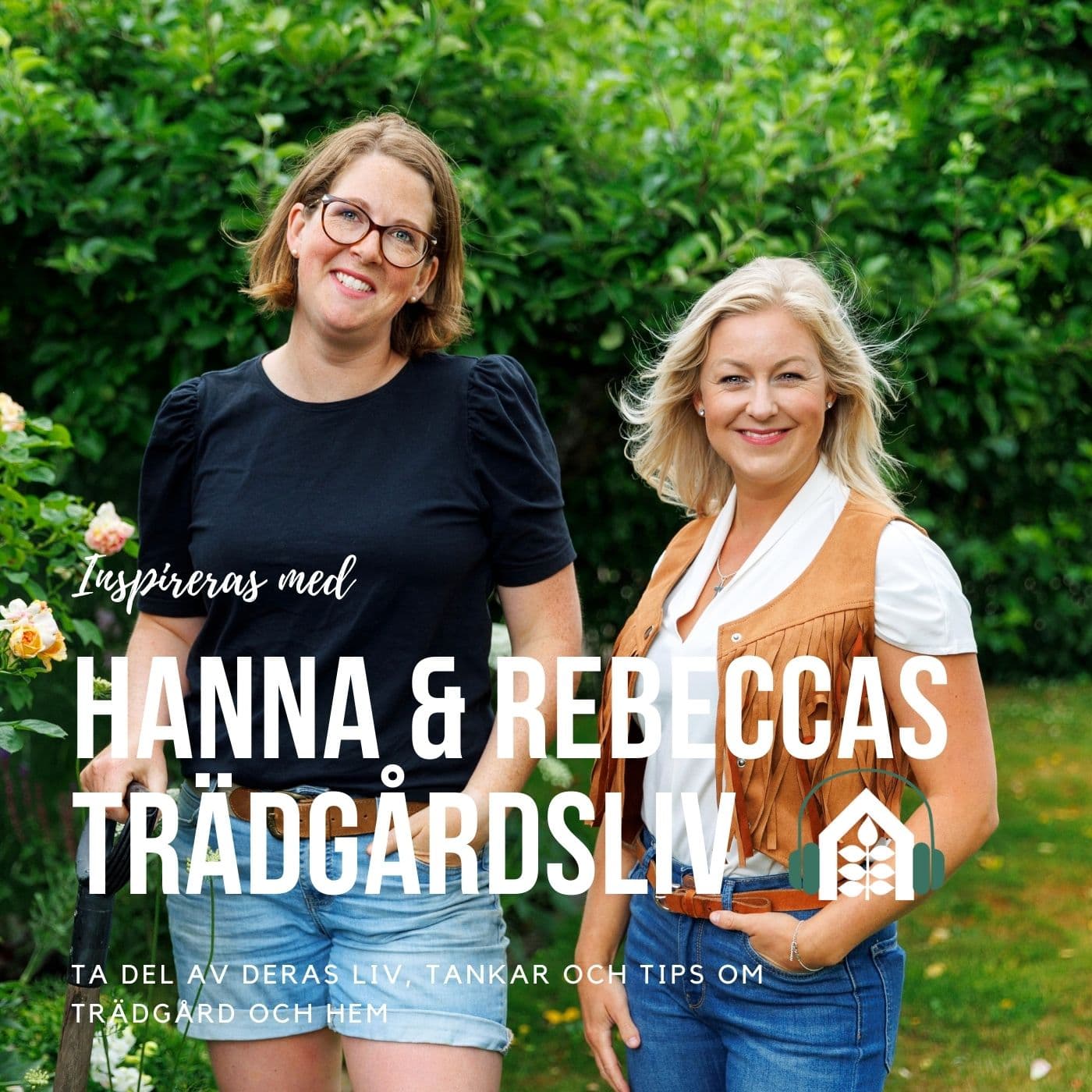 Hanna och Rebeccas trädgårdsliv - Podcasts