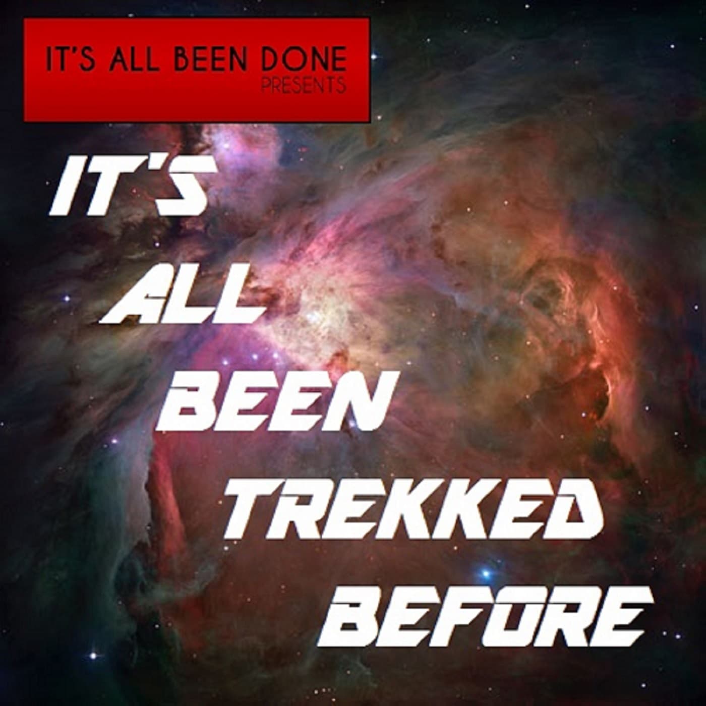 It's All Been Trekked Before - Podcasts