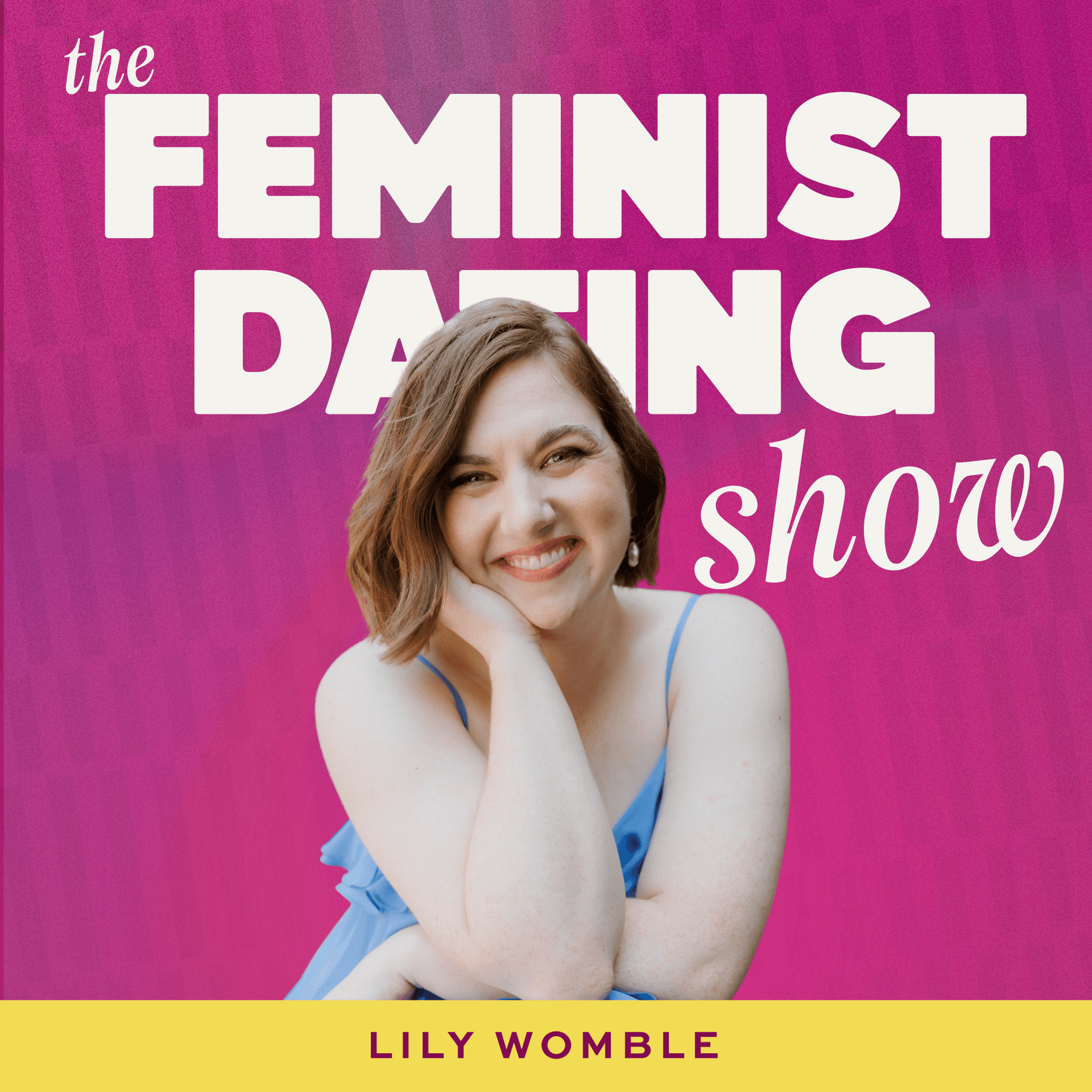 The Feminist Dating Show - Podcasts