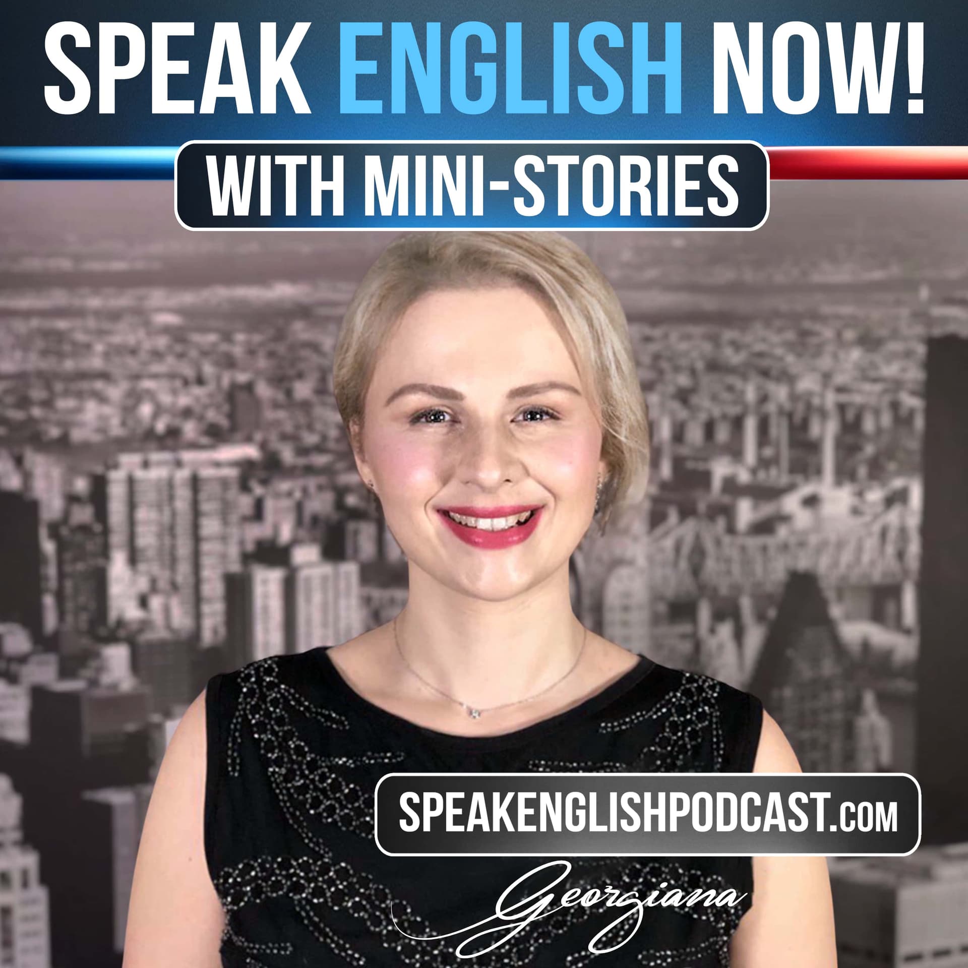 Speak English Now β Mini-Stories with Georgiana - Podcasts