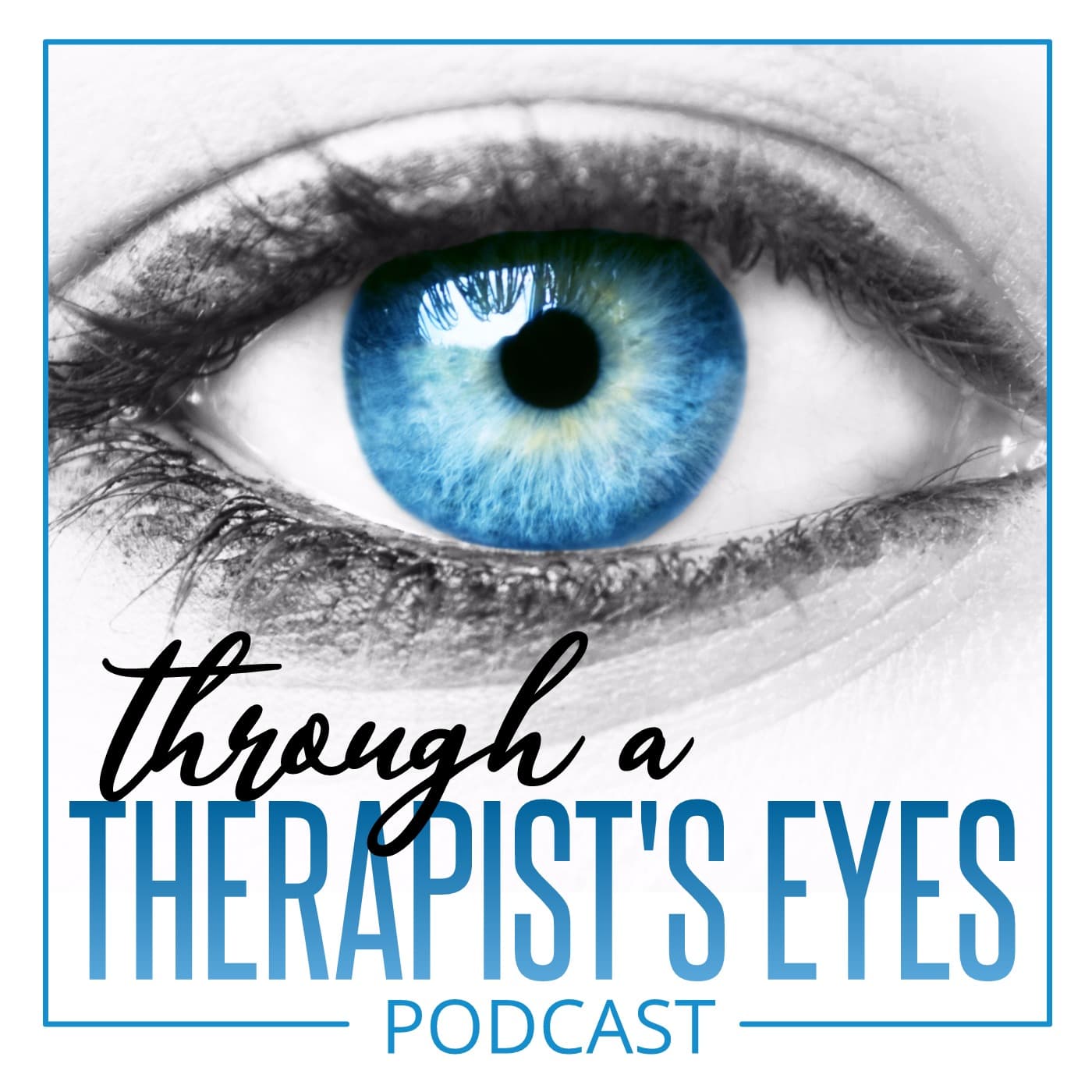 Through a Therapist's Eyes Podcast - Podcasts