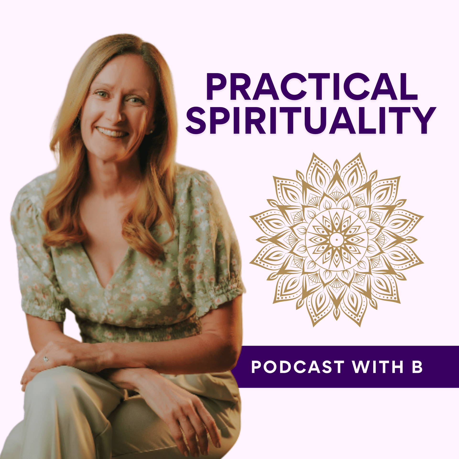 Practical Spirituality with B - Podcasts