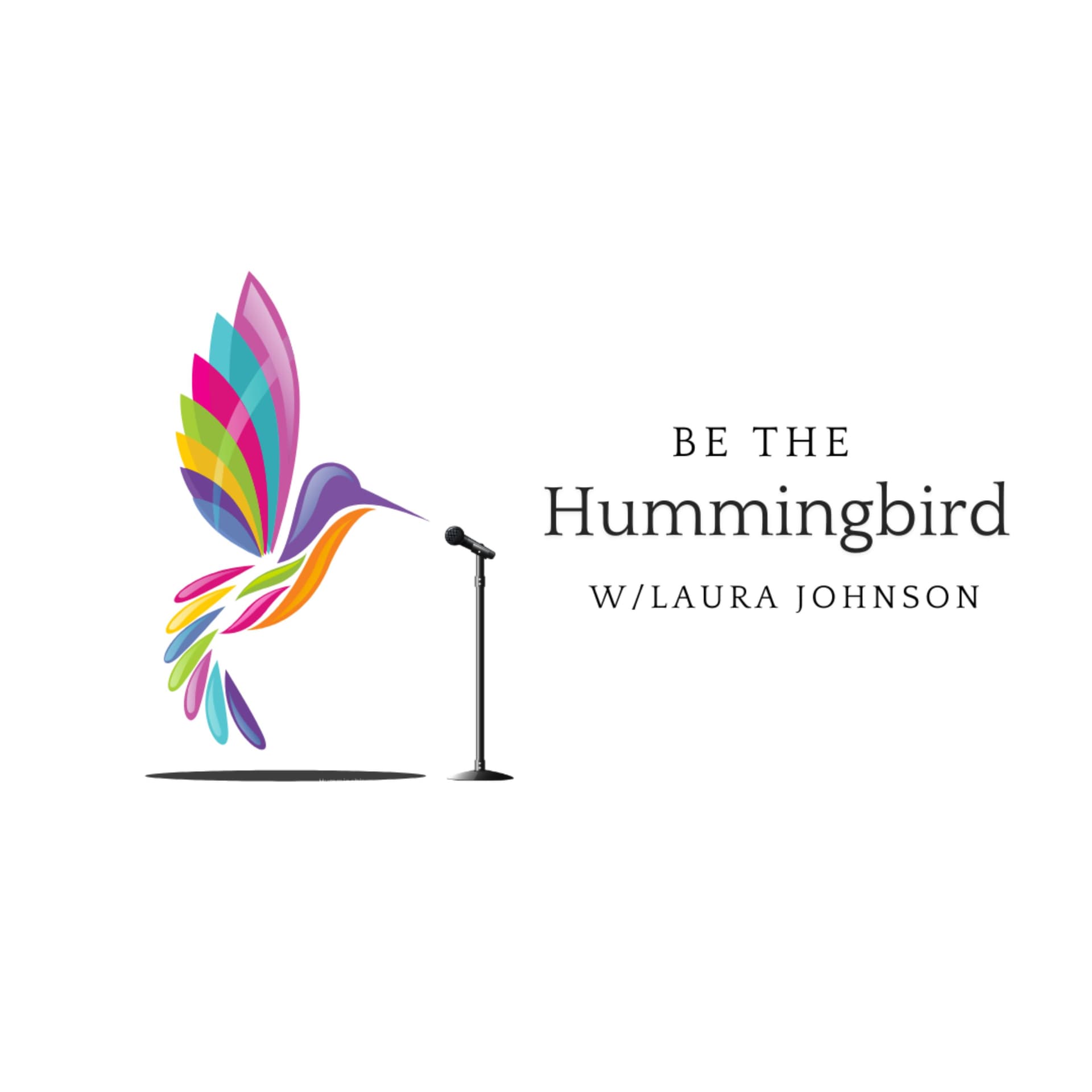 Be The Hummingbird - Podcasts