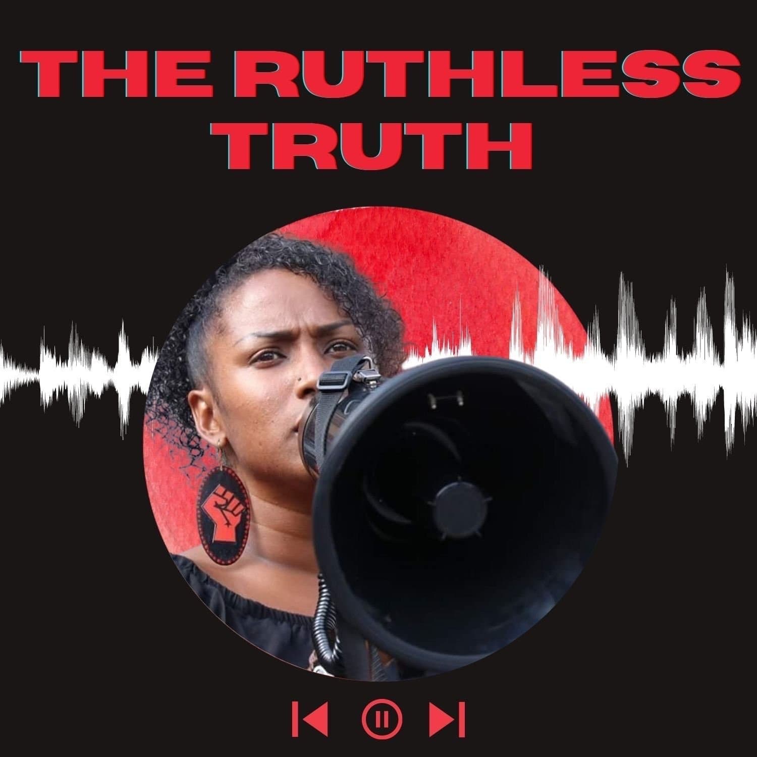 The Ruthless Truth - Podcasts