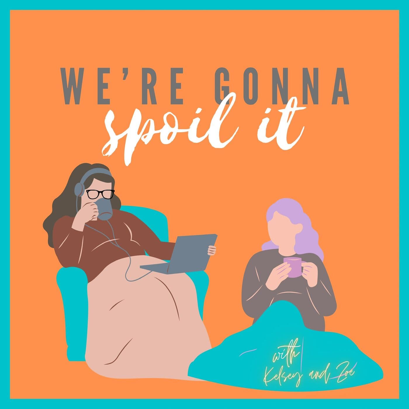 We’re gonna spoil it.. - Podcasts