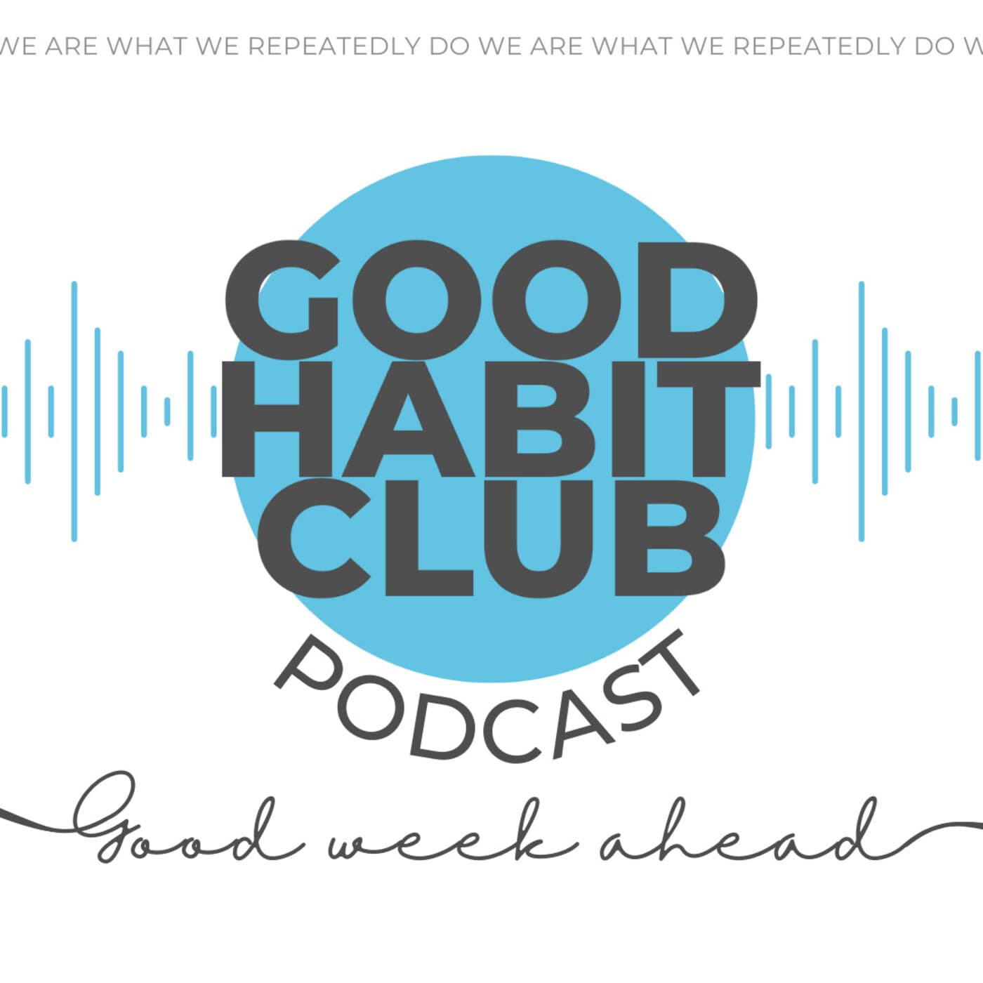 The Good Habit Club Podcast - Podcasts