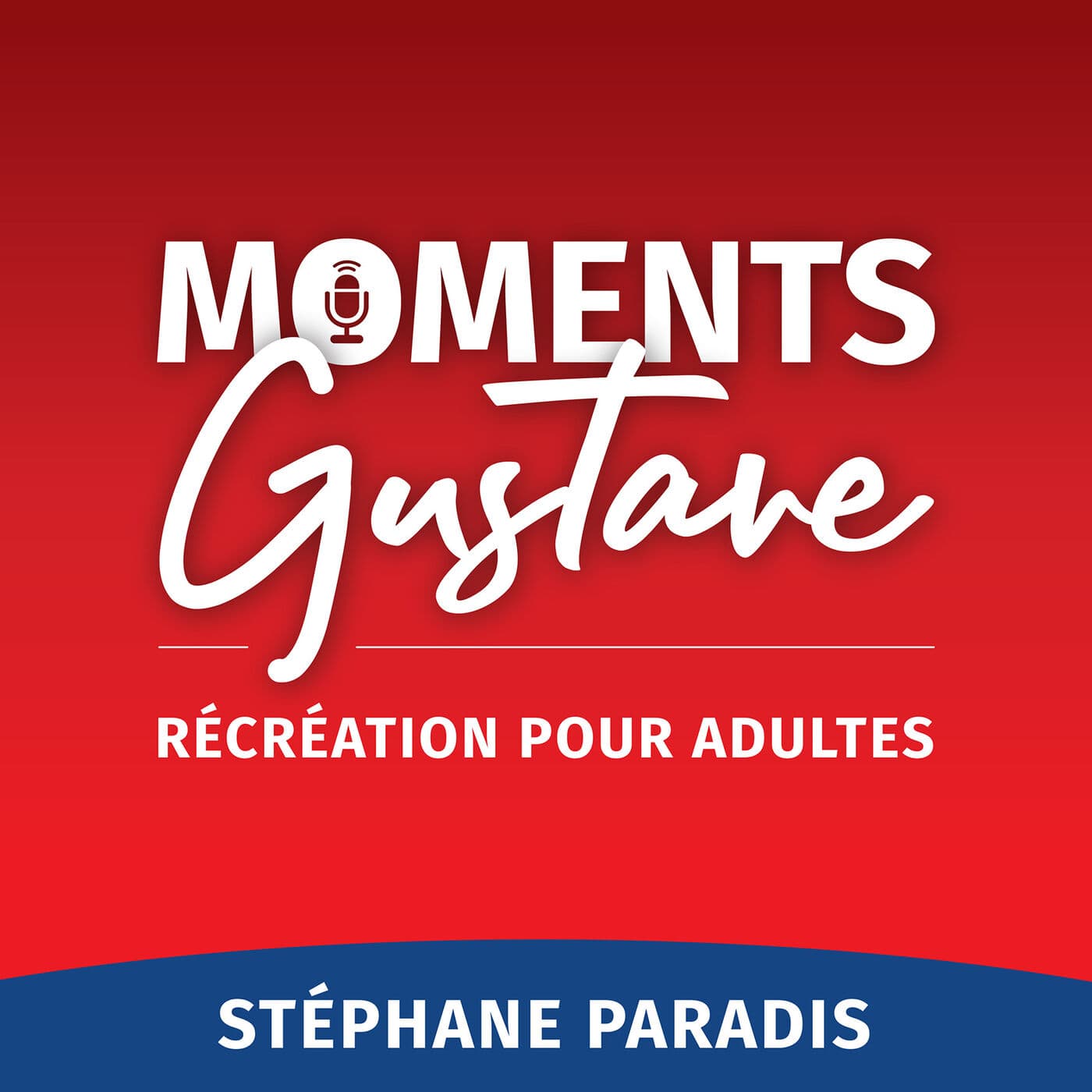 Moments Gustave | récréation pour adultes - Podcasts