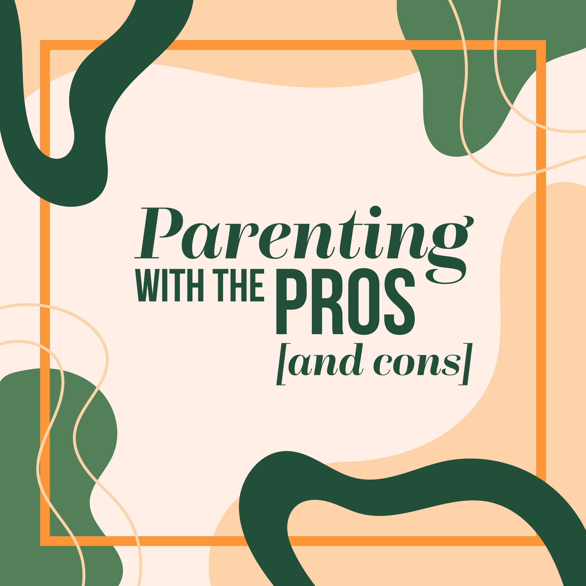 Parenting With the Pros and Cons - Podcasts