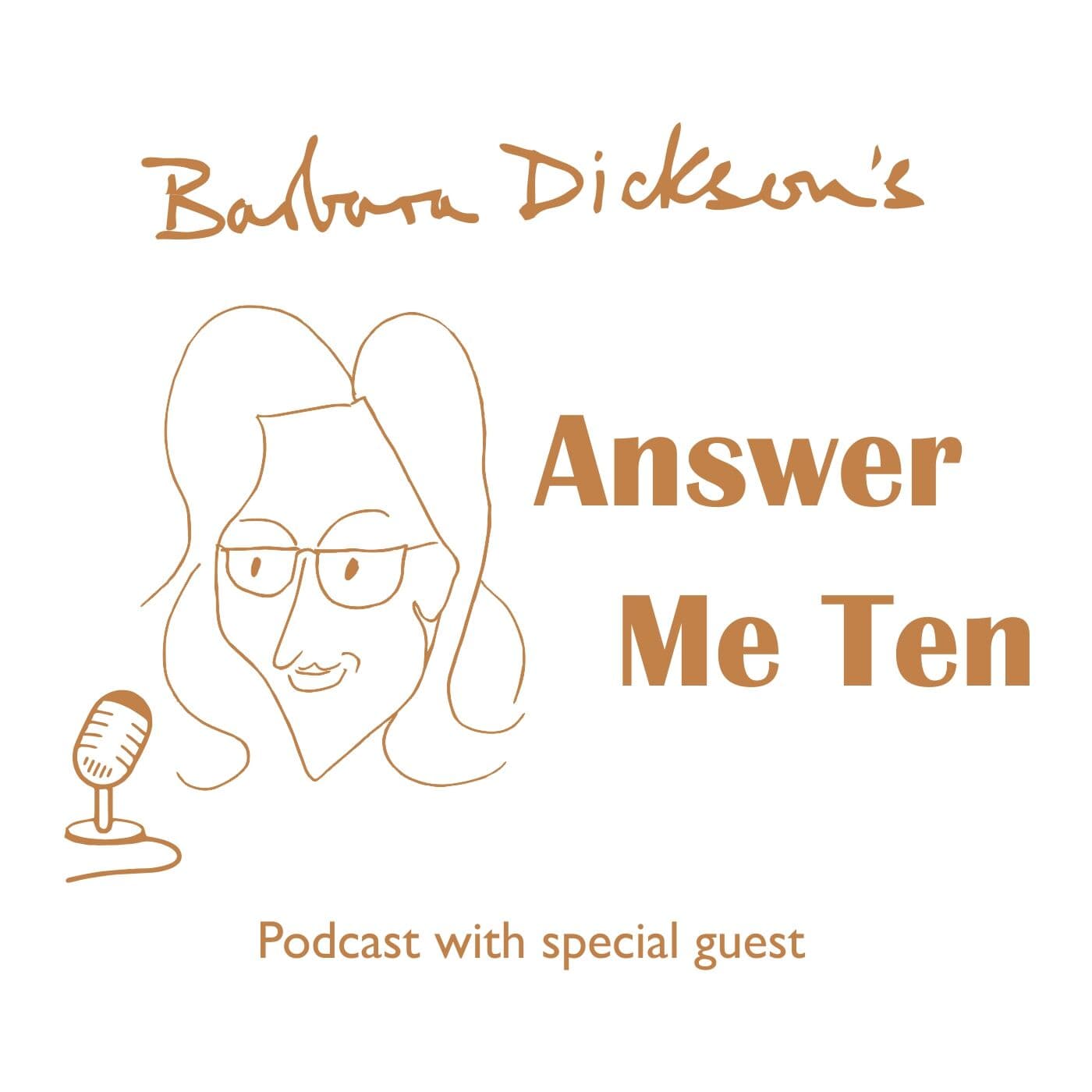 Answer Me Ten with Barbara Dickson - Podcasts