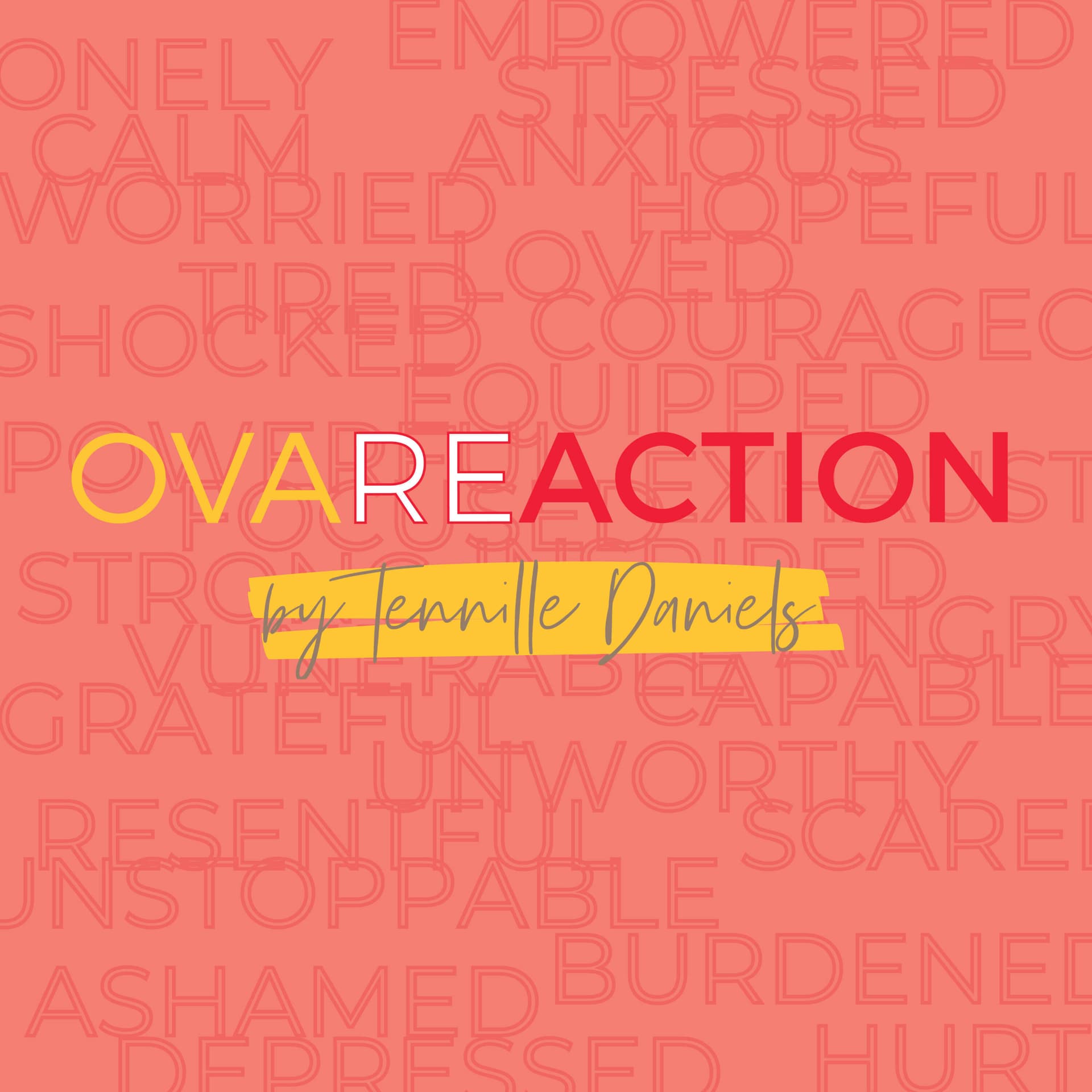 OVAREACTION BY TENNILLE DANIELS - Podcasts
