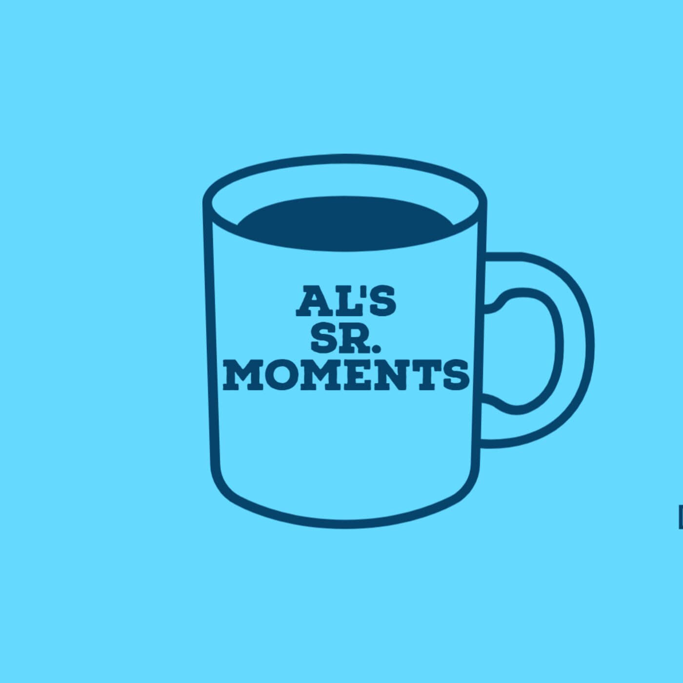Al's Senior Moments - Podcasts