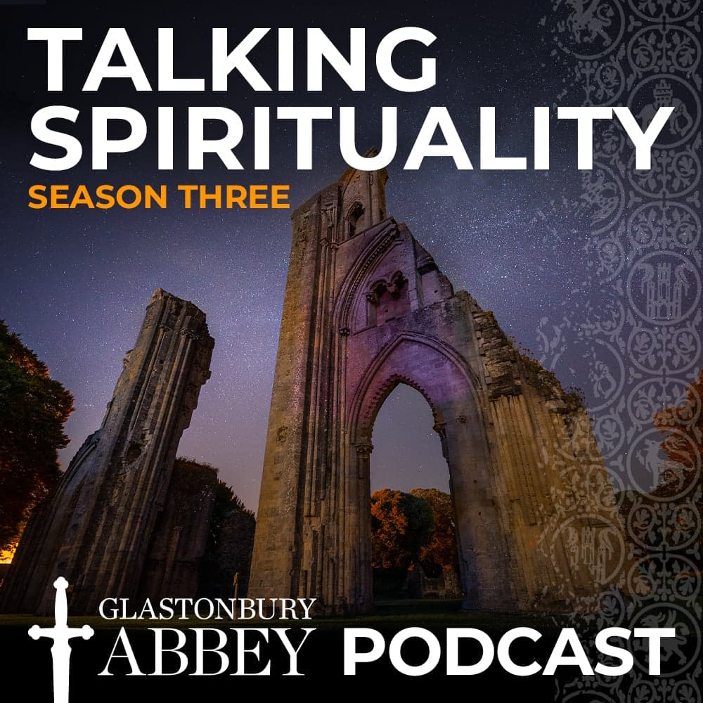 Talking Spirituality - A Glastonbury Abbey Podcast - Podcasts