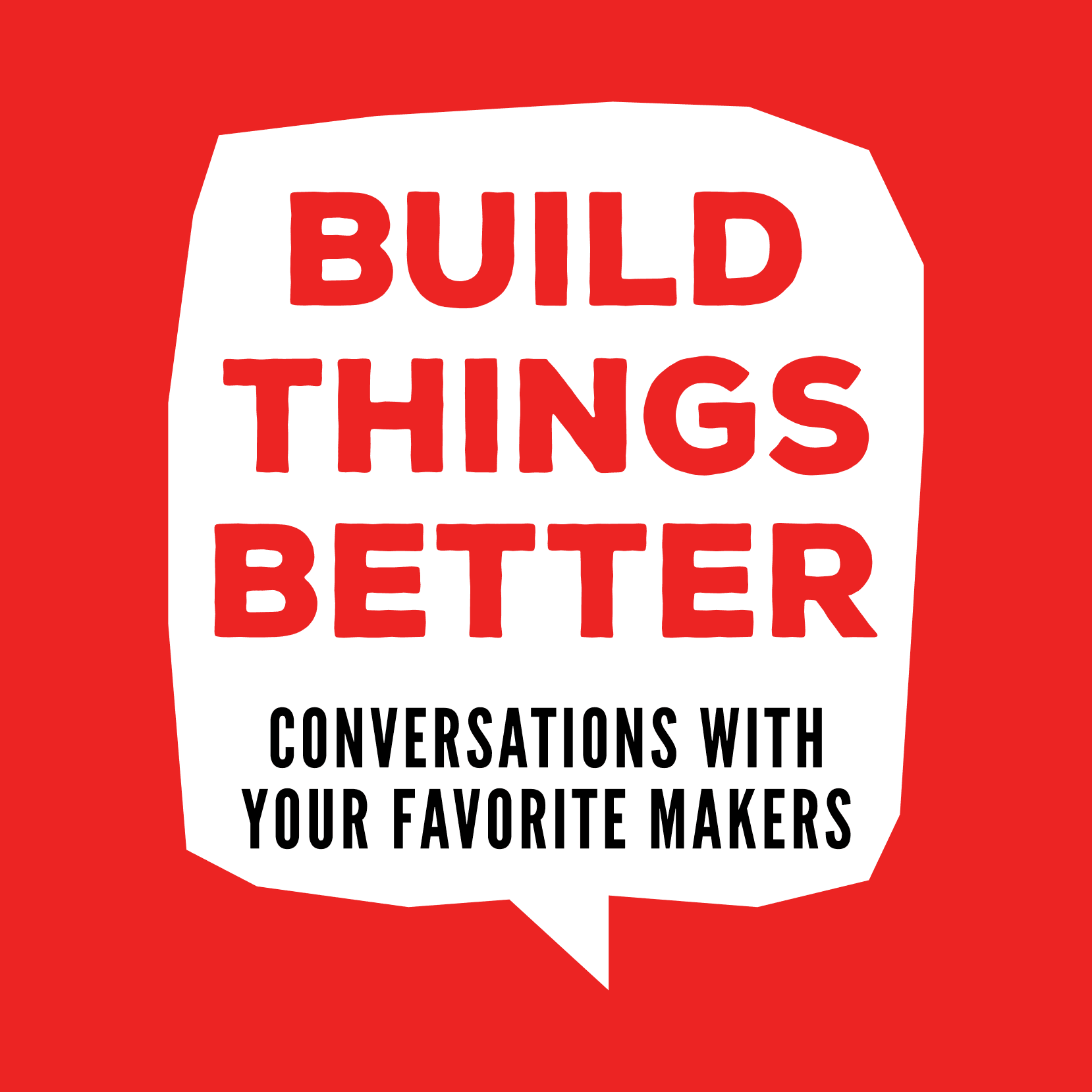 Build Things Better - Podcasts