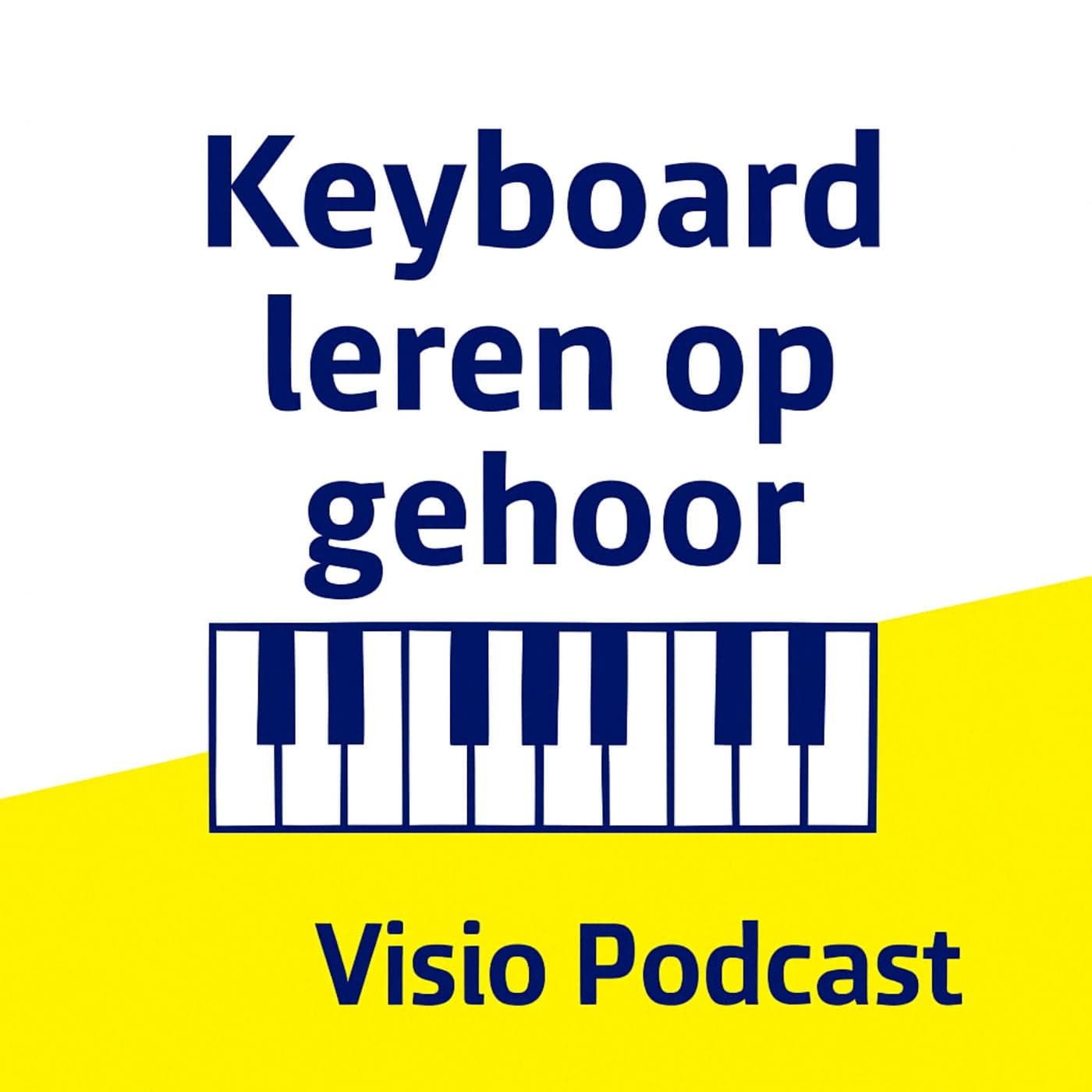 Zelf keyboard leren spelen op gehoor 1 (Visio Podcast) - Podcasts