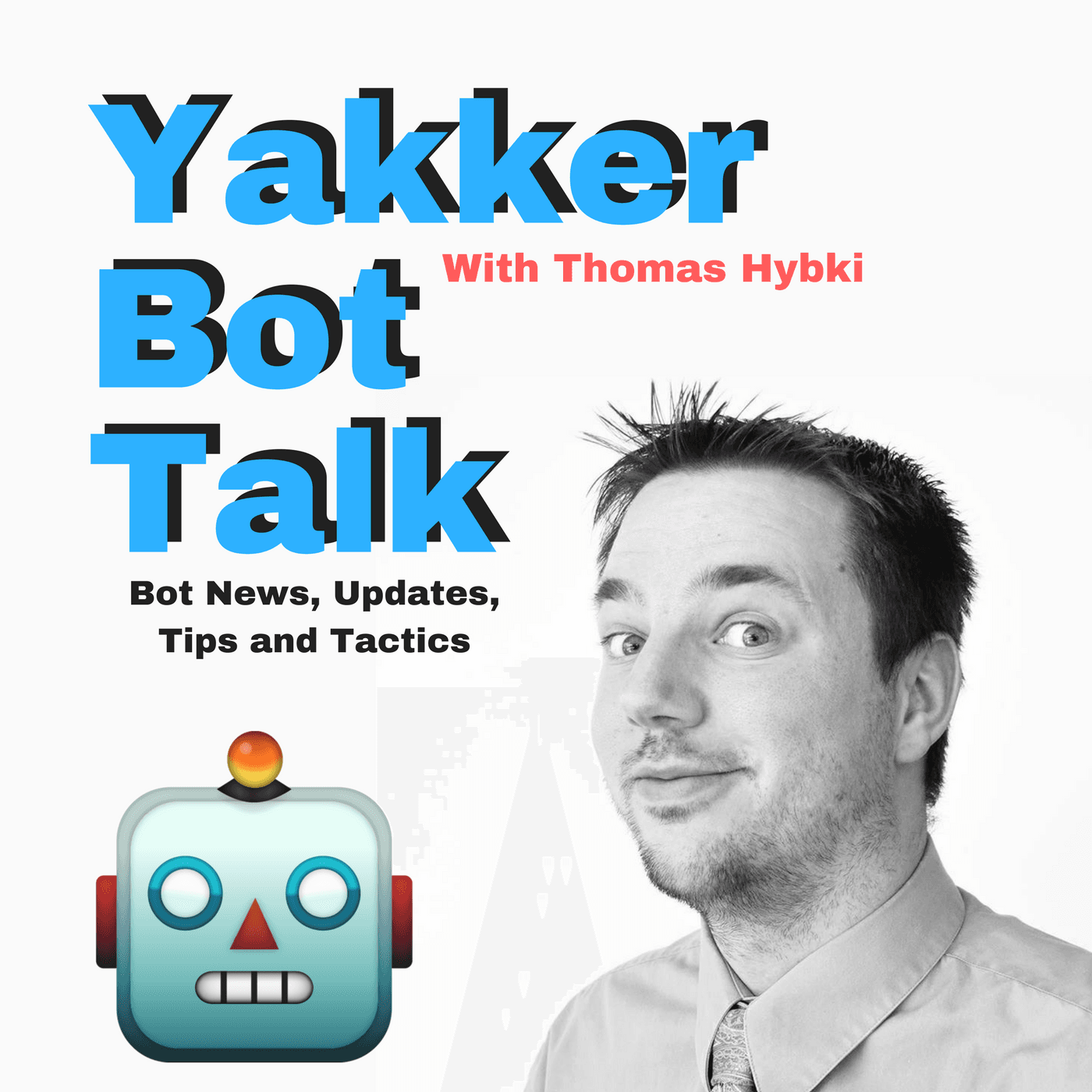 Yakker Bot Talk - Podcasts