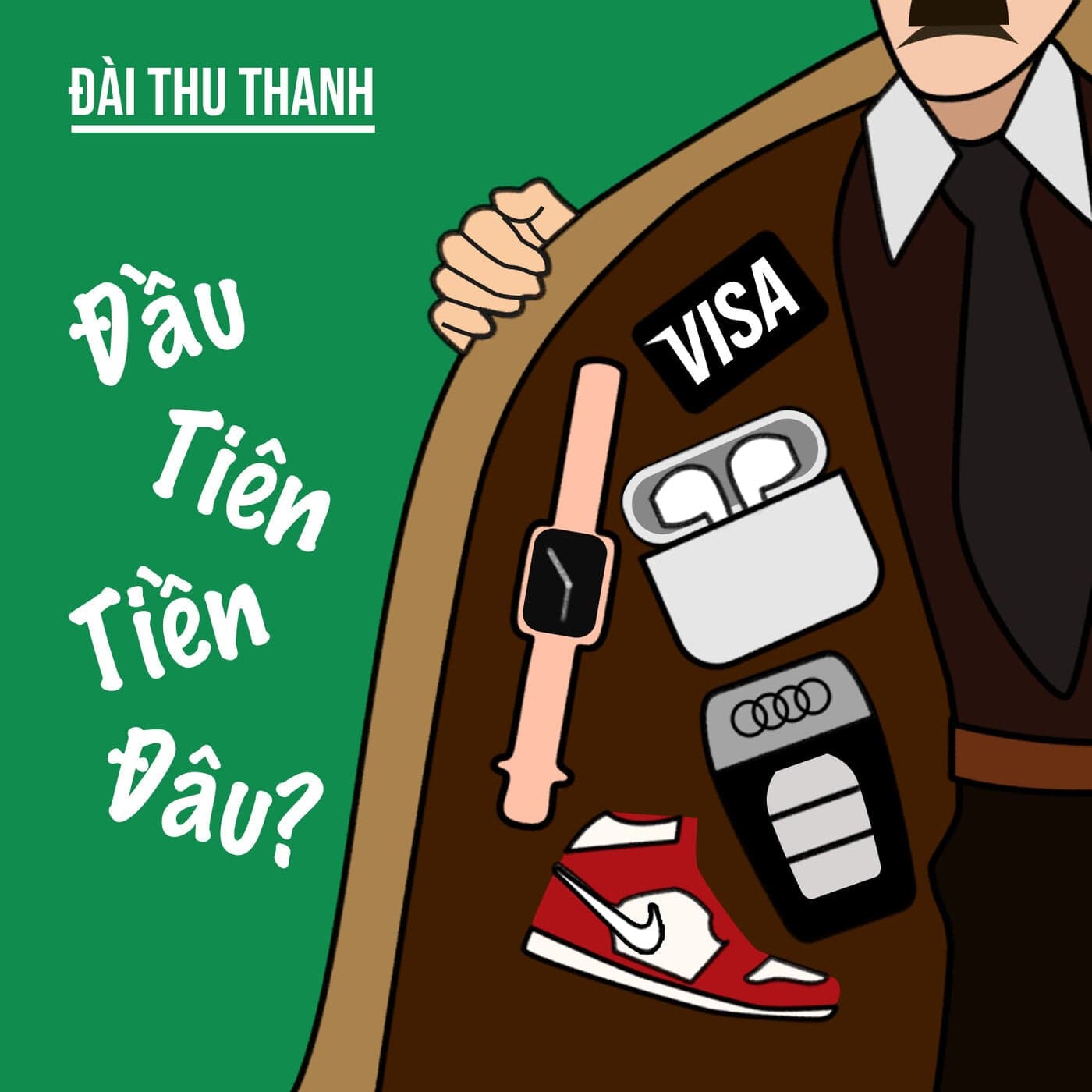 Đầu tiên tiền đâu? - Podcasts