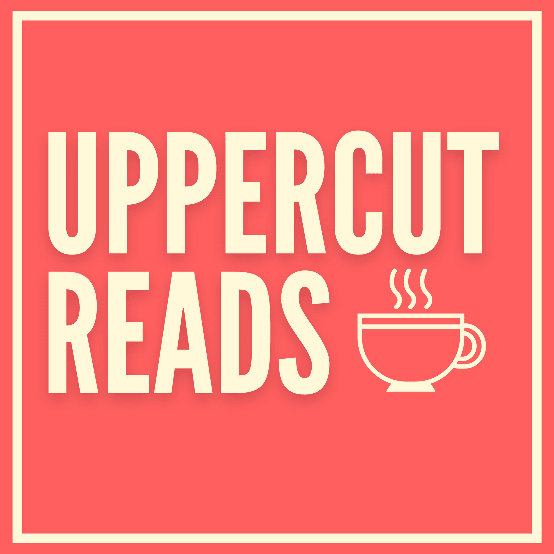 Uppercut Reads - Podcasts
