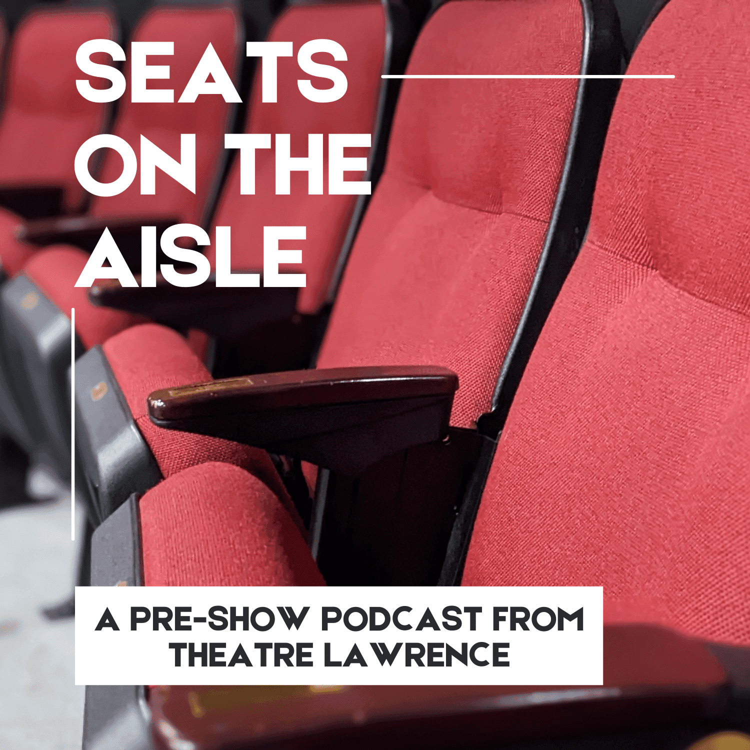 Seats On The Aisle - Podcasts