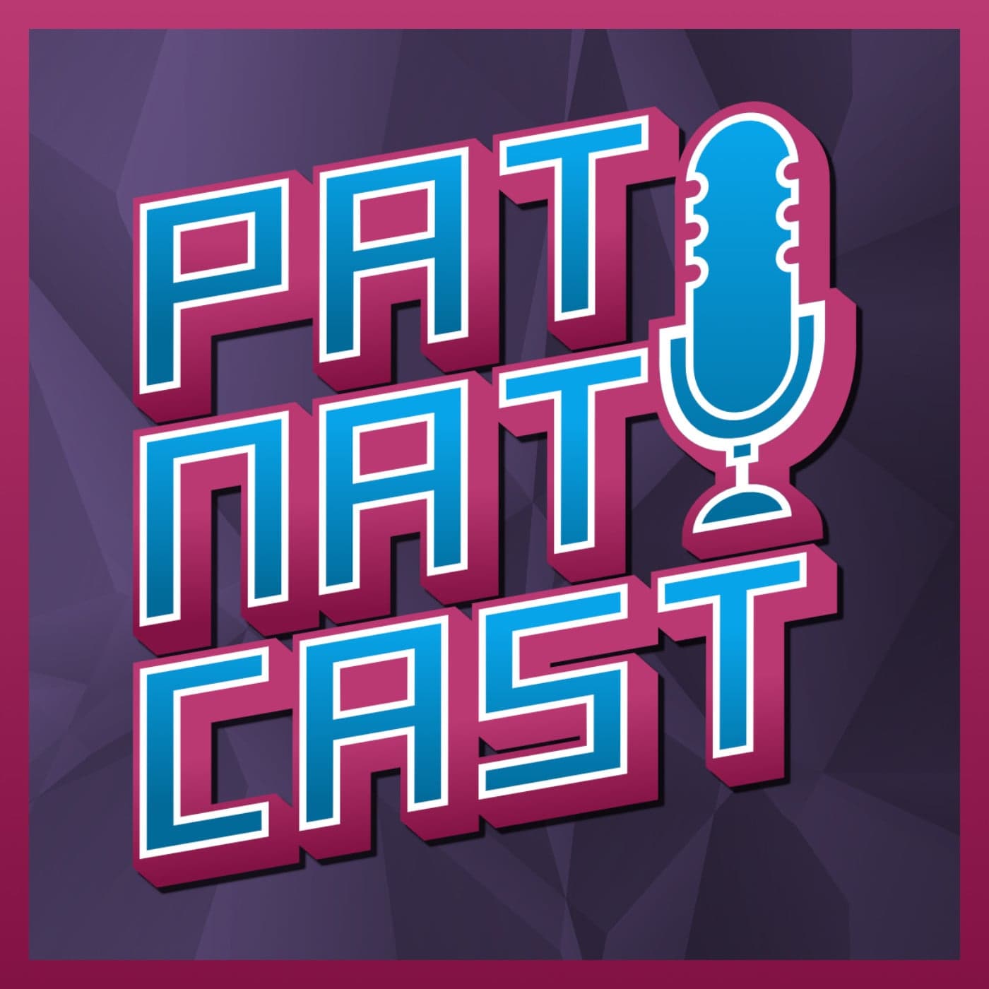 Pat Nat Cast - Podcasts