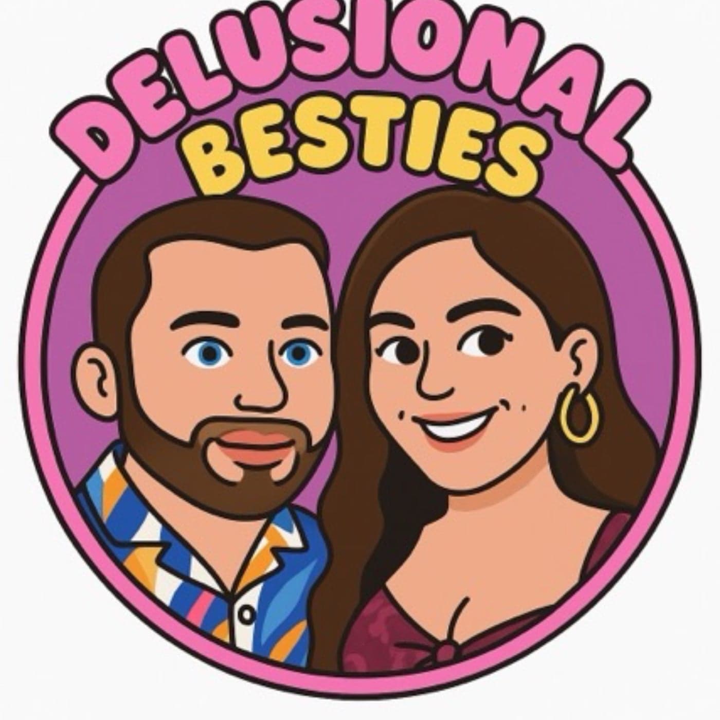 Delusional Besties - Podcasts