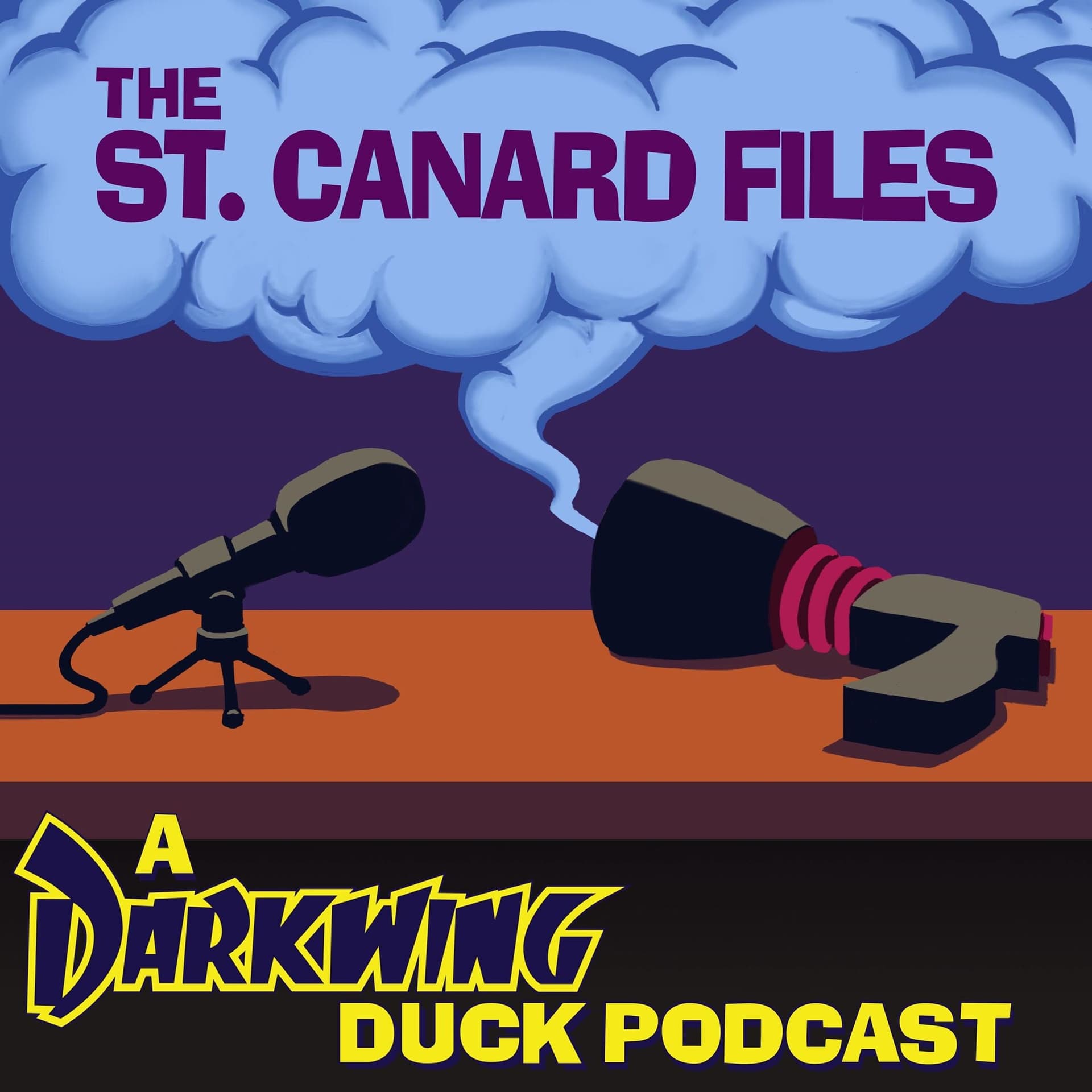The St. Canard Files: A Darkwing Duck Podcast - Podcasts