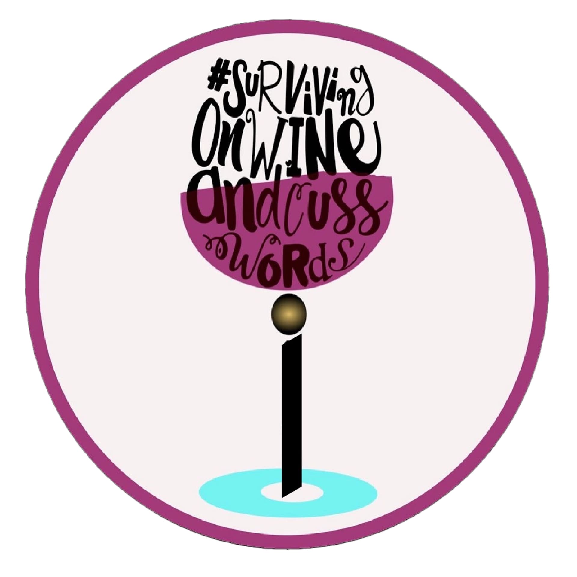 Surviving on Wine and Cuss Words - Podcasts