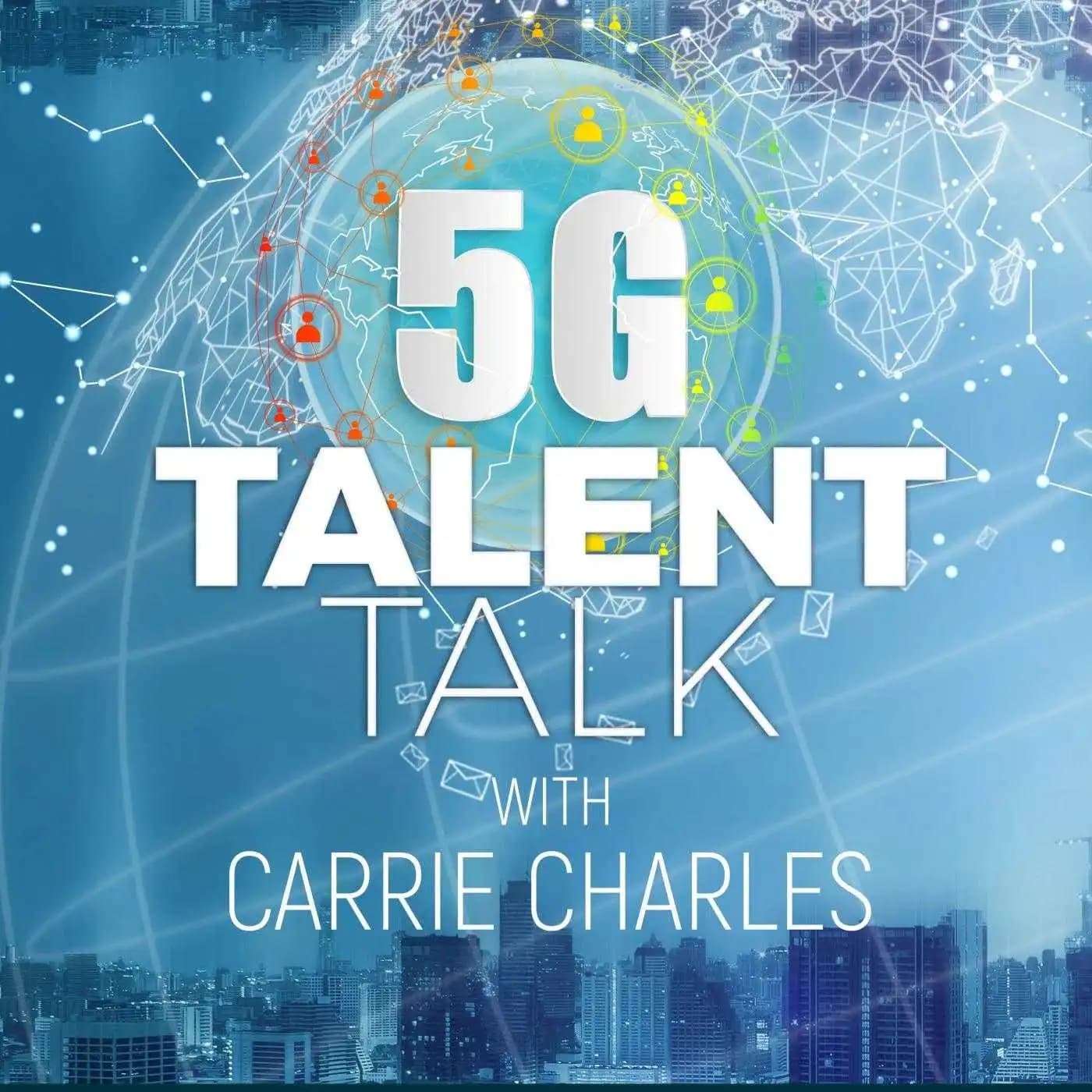 5G Talent Talk - Podcasts