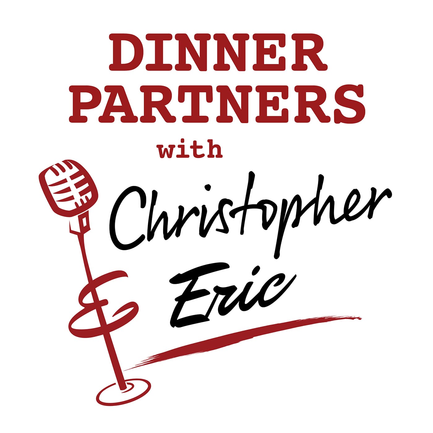 DINNER PARTNERS with Christopher & Eric - Podcasts
