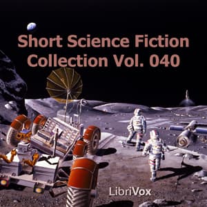 Short Science Fiction Collection 040 by Various - Podcasts