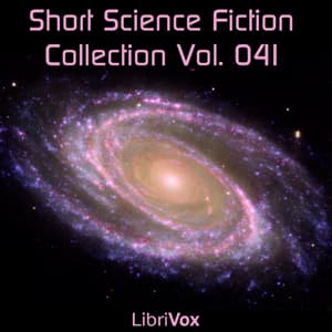 Short Science Fiction Collection 041 by Various - Podcasts