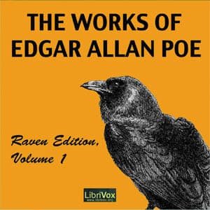Works of Edgar Allan Poe, Raven Edition, Volume 1, The by Edgar Allan Poe (1809 - 1849) - Podcasts
