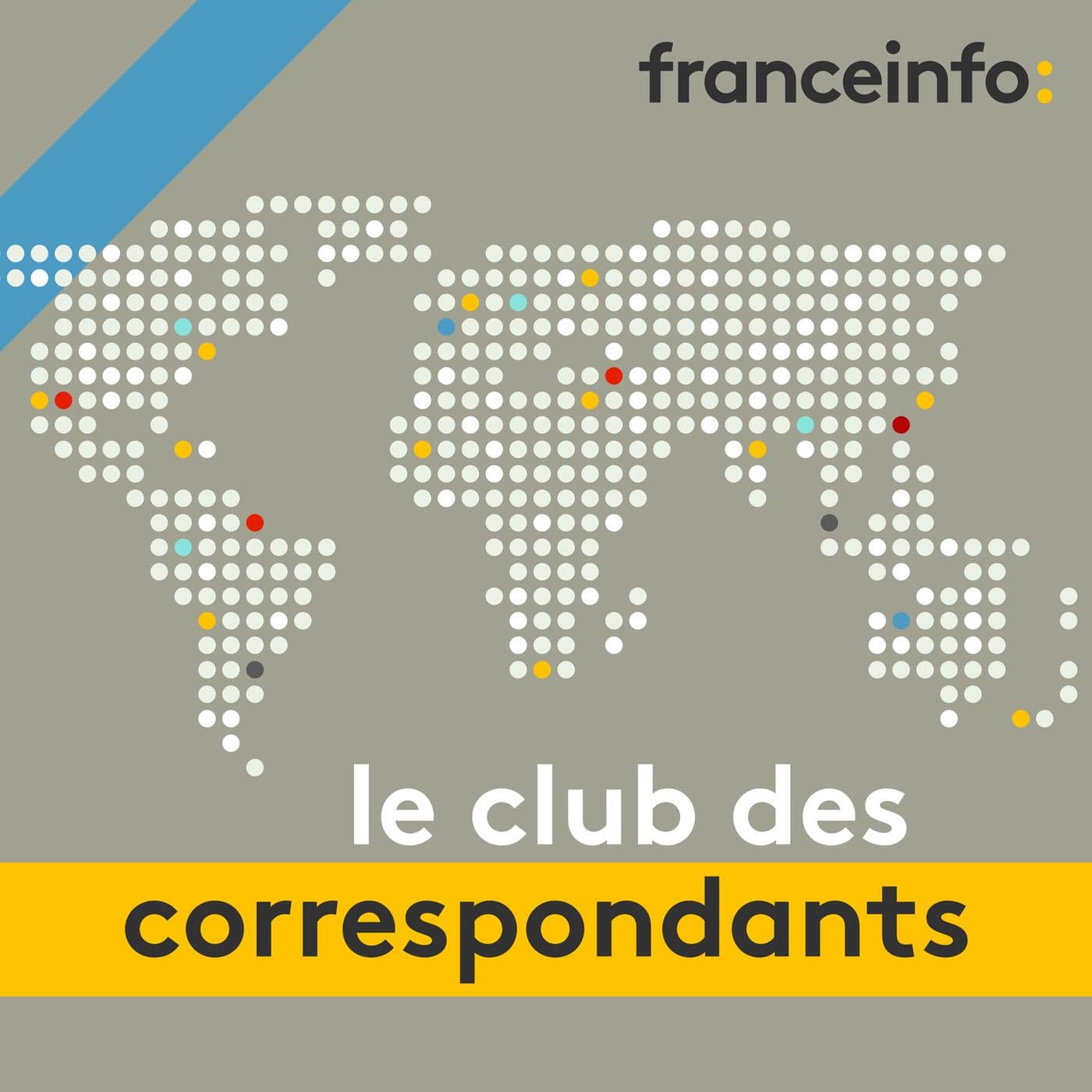 Le club des correspondants - Podcasts